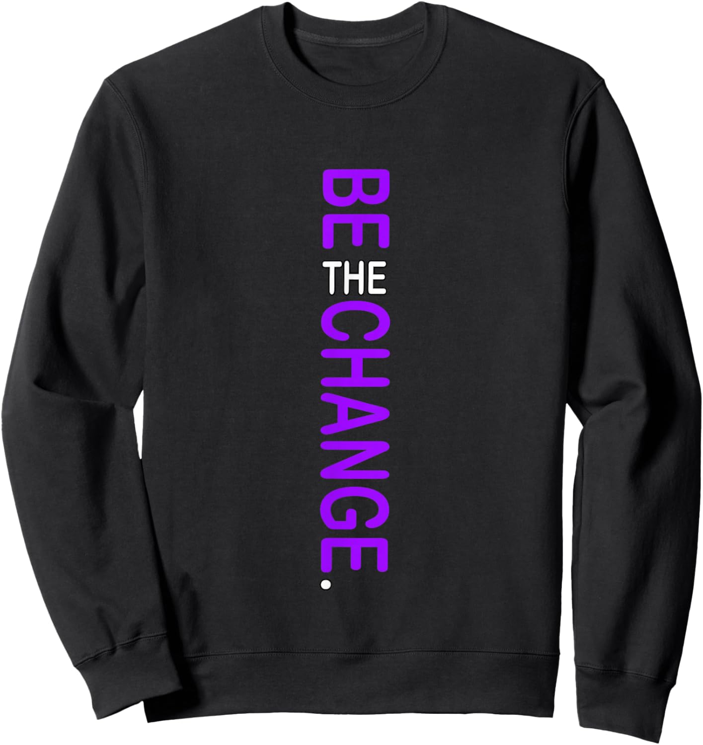 Purple Color Be The Change Purple Graphic Sweatshirt - Sweatshirt | Black