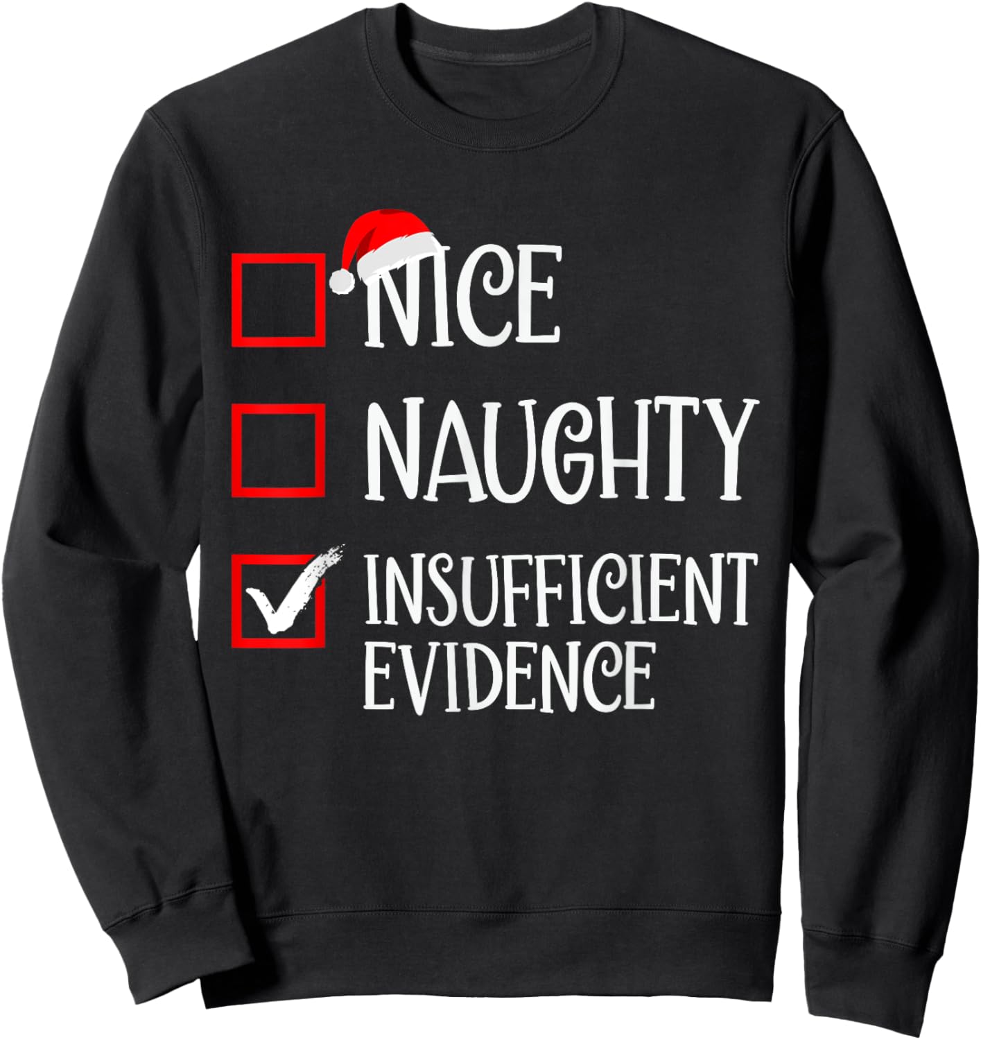 Funny Matching Christmas Designs Nice Naughty Insufficient Evidence Family Christmas - Black, Small, Short Sleeve, -Adults/Kids Sweatshirt - Sweatshirt | Black