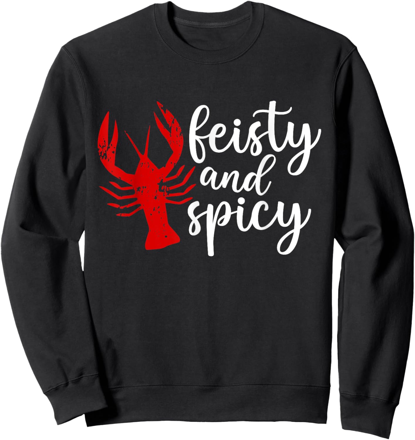 Southern Cajun Crawfish Lover Feisty And Spicy Crawfish Sweatshirt - Sweatshirt | Black