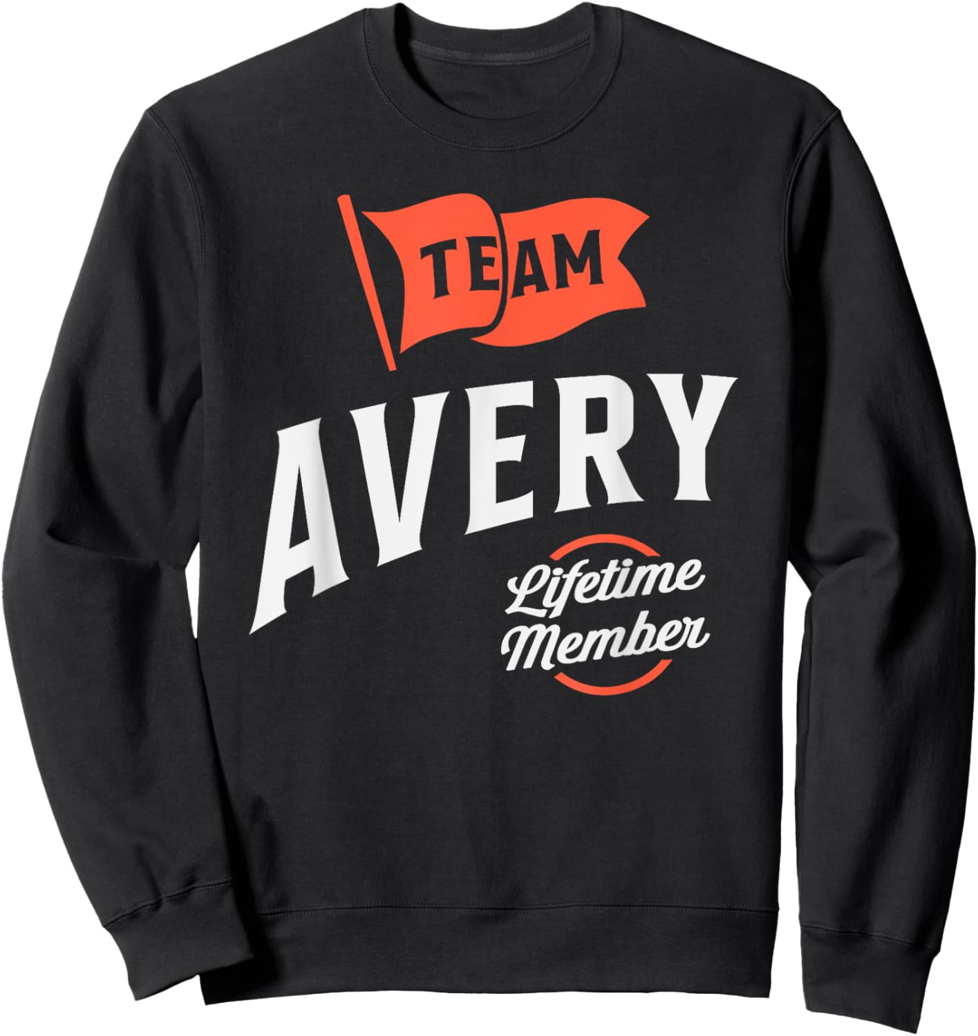 Team Avery Lifetime Member Personalized Name Avery Sweatshirt - Sweatshirt | Black