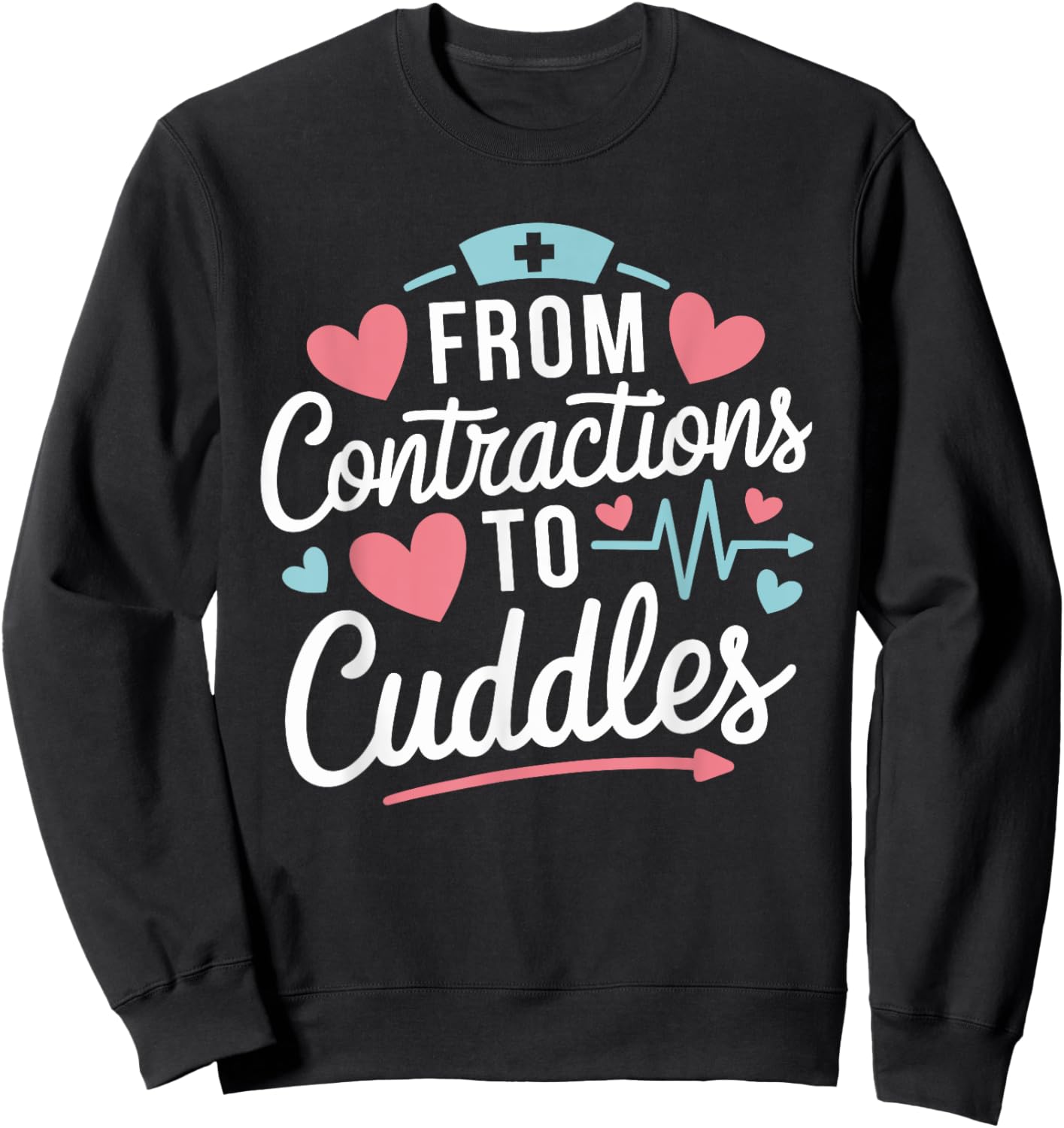 L & D From Contractions To Cuddles, Labor And Delivery Nurse Sweatshirt - Sweatshirt | Black