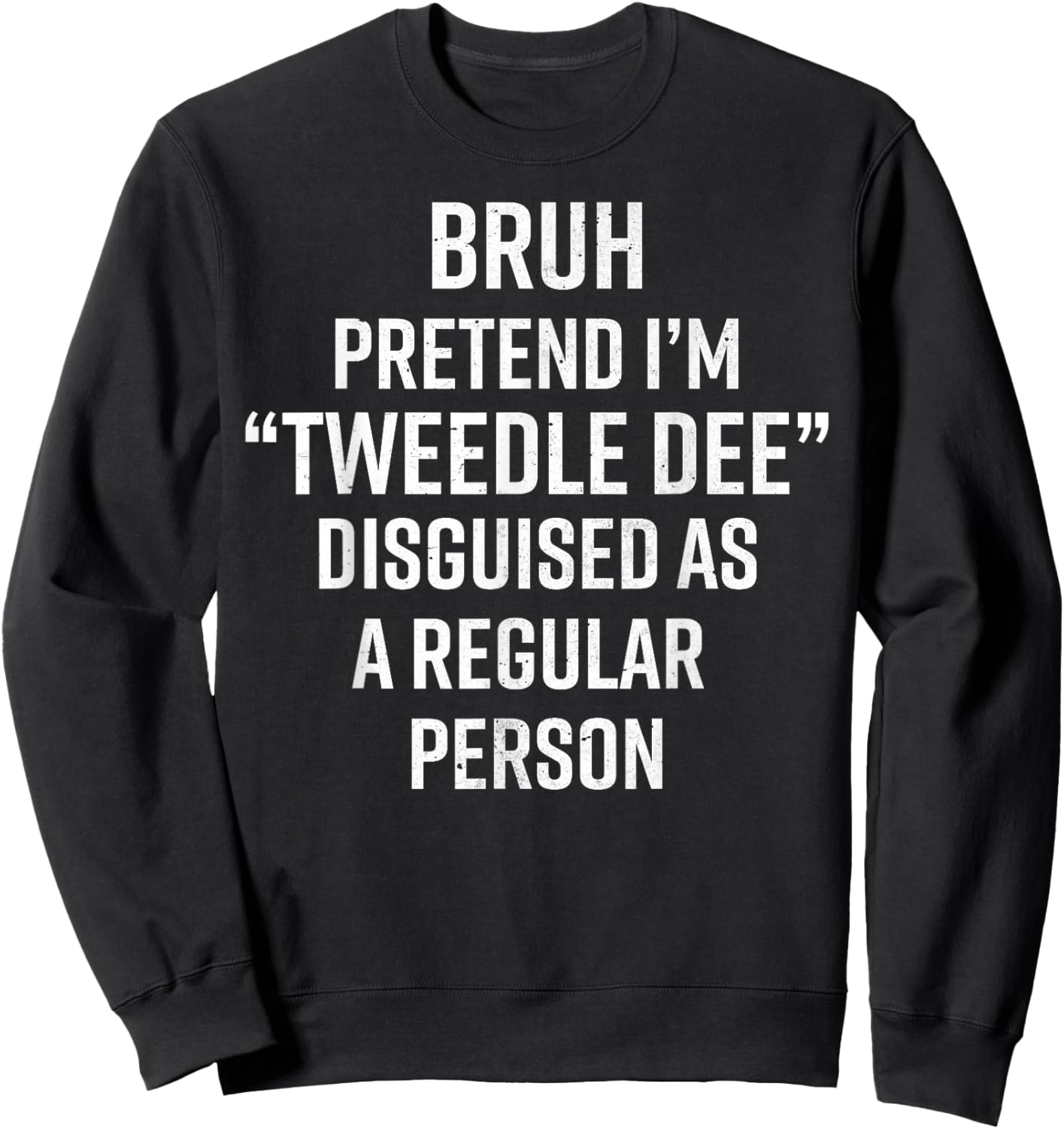 Funny Halloween Lazy Costume Bruh Pretend I'm A Tweedle Dee Sweatshirt - Sweatshirt | Black