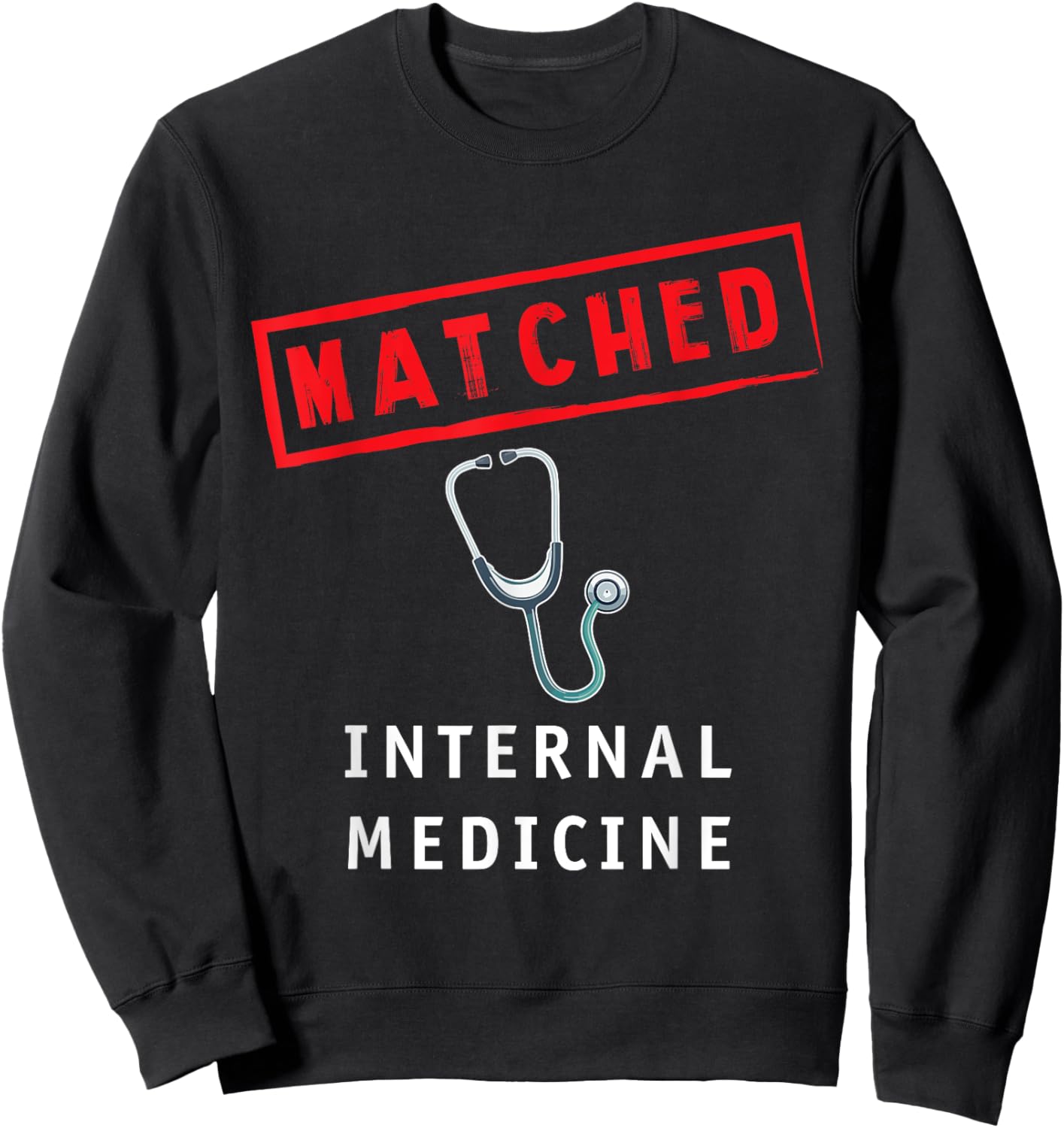 Match Day 2025 Med School Residency Matched Internal Medicin Sweatshirt - Sweatshirt | Black