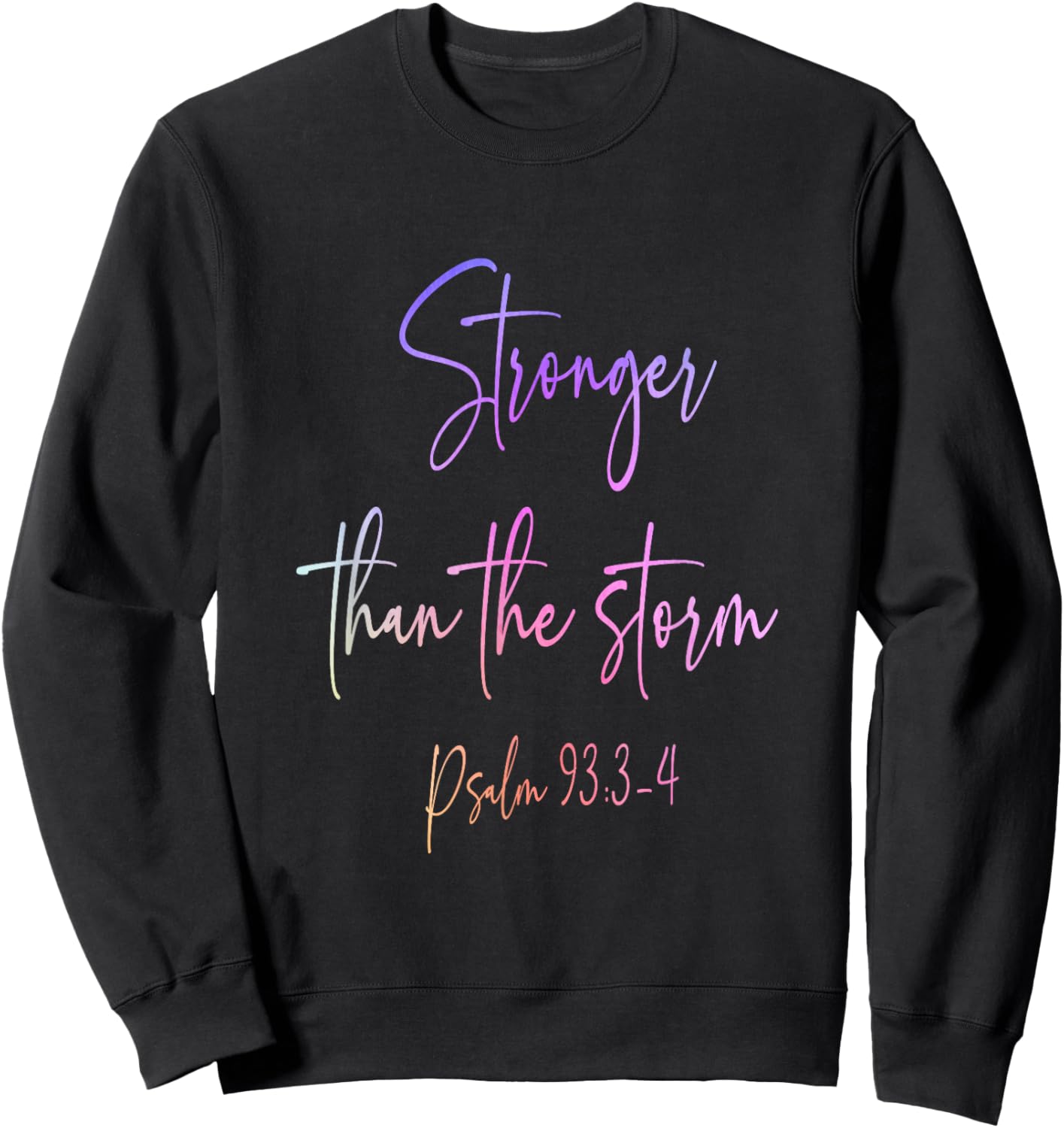 Stronger Than the Storm Psalm 93:3-4 Faith Christian Women Sweatshirt - Sweatshirt | Black