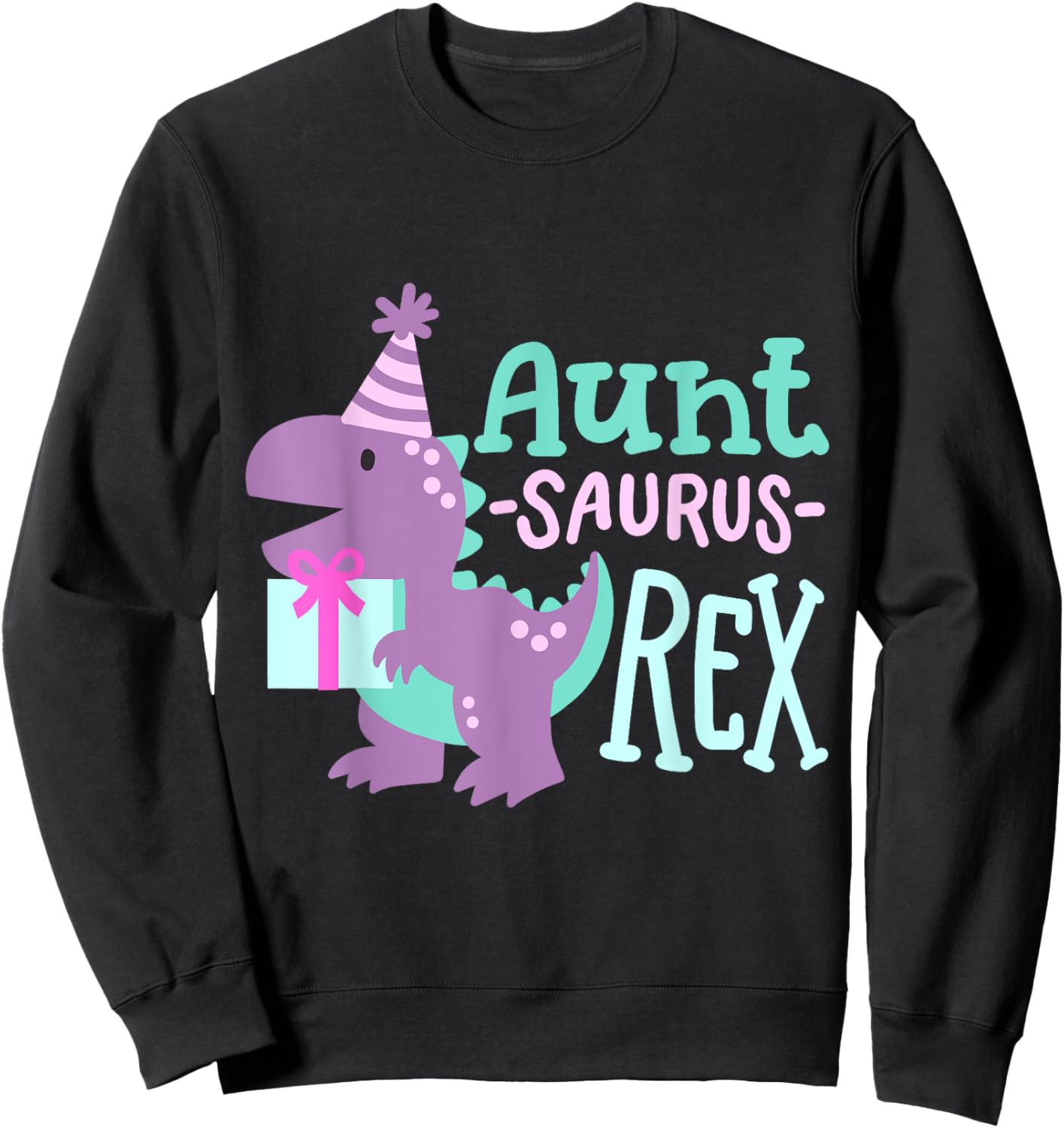Dinosaur Birthday Aunt Saurus T Rex Family Matching Party Sweatshirt - Sweatshirt | Black