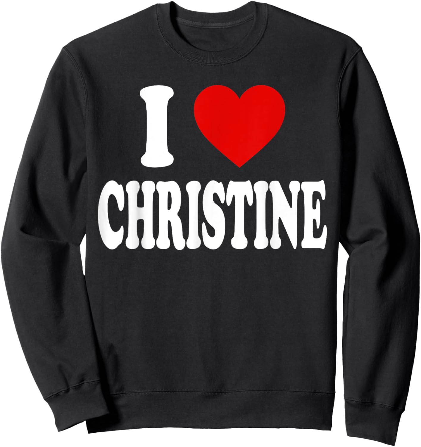 I Heart Love Christine Sweatshirt - Sweatshirt | Black