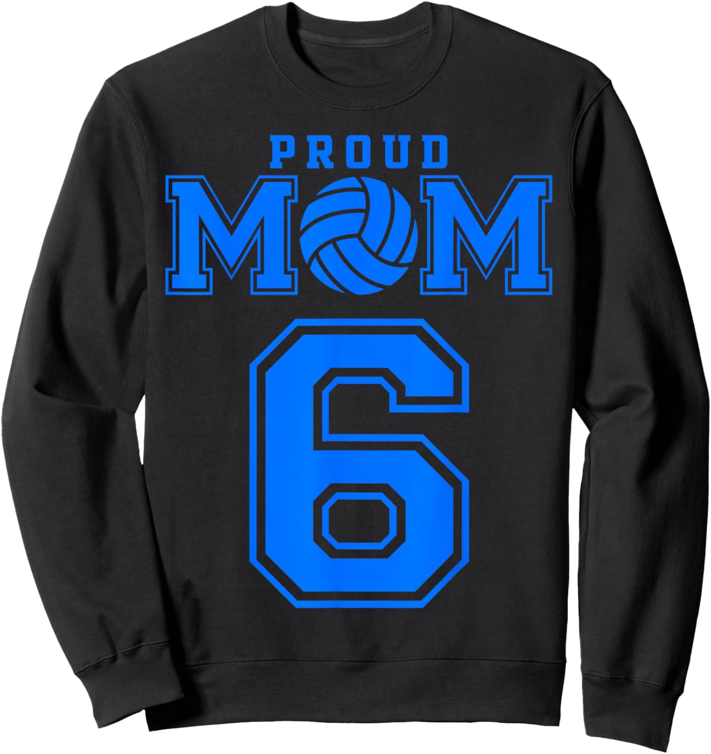 Proud Volleyball Mom Number 6 B Sweatshirt - Sweatshirt | Black