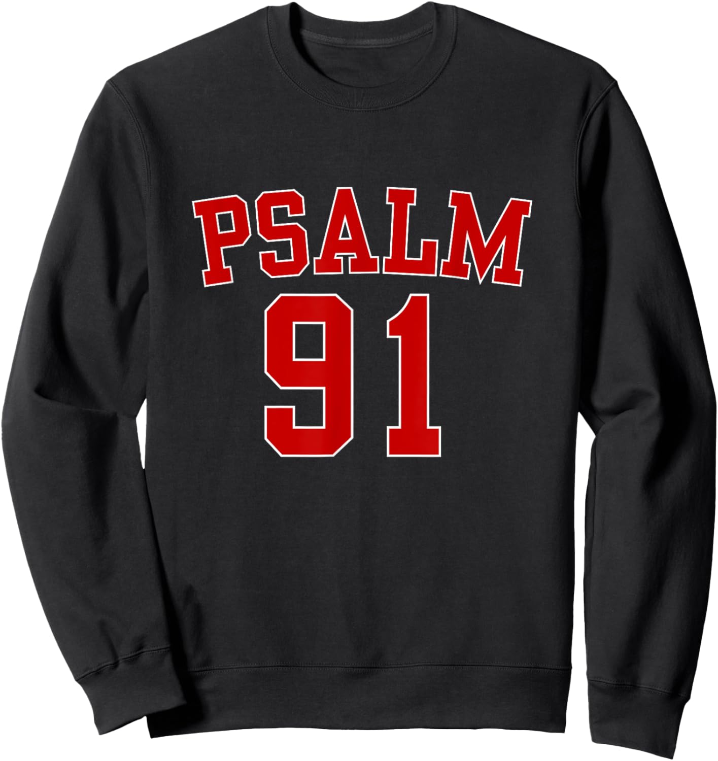 Psalm 91 Christian Blessed Religious Hymn Christ Jesus Love Sweatshirt - Sweatshirt | Black