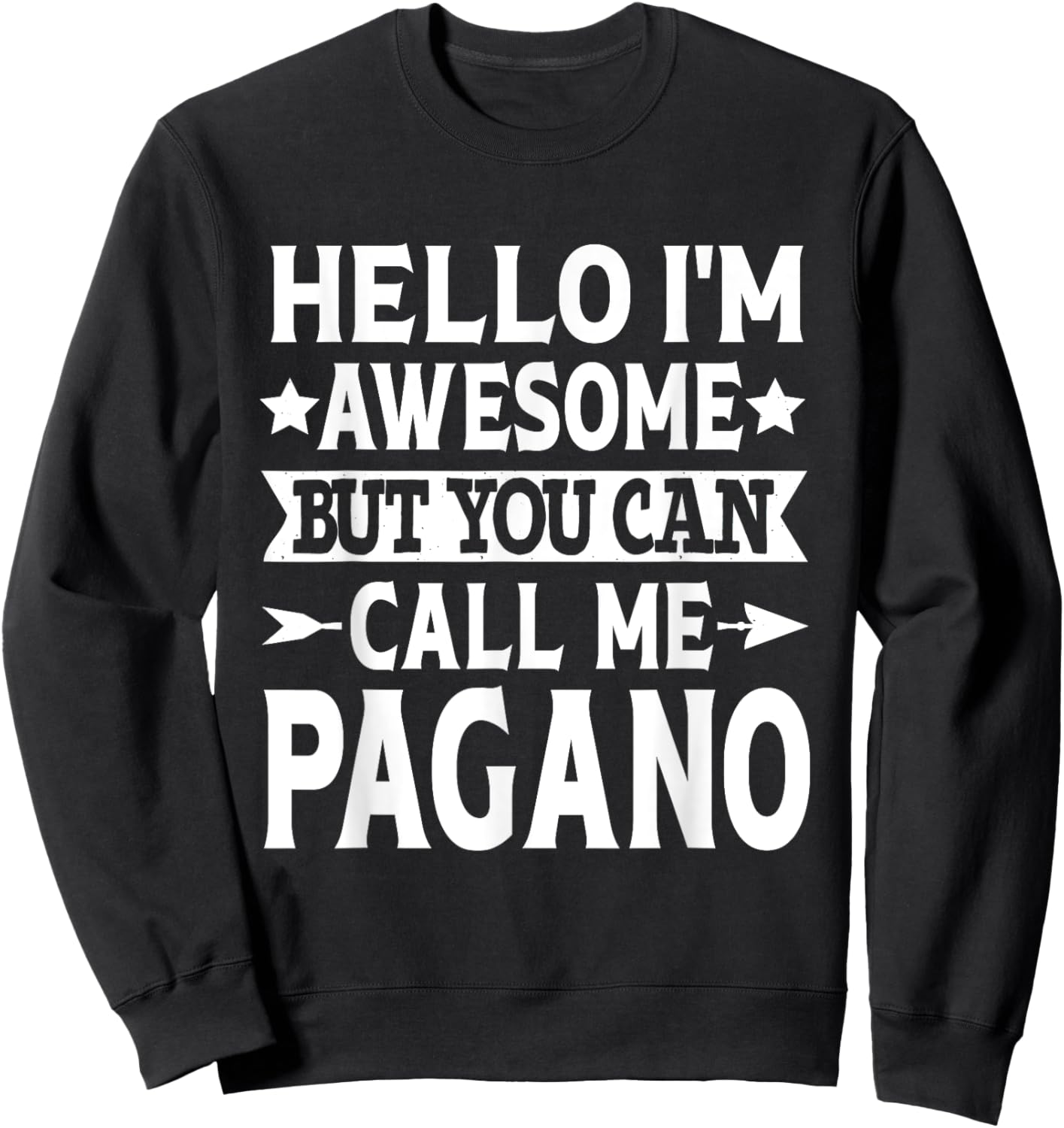 Pagano Surname Call Me Pagano Family Team Last Name Pagano Sweatshirt - Sweatshirt | Black