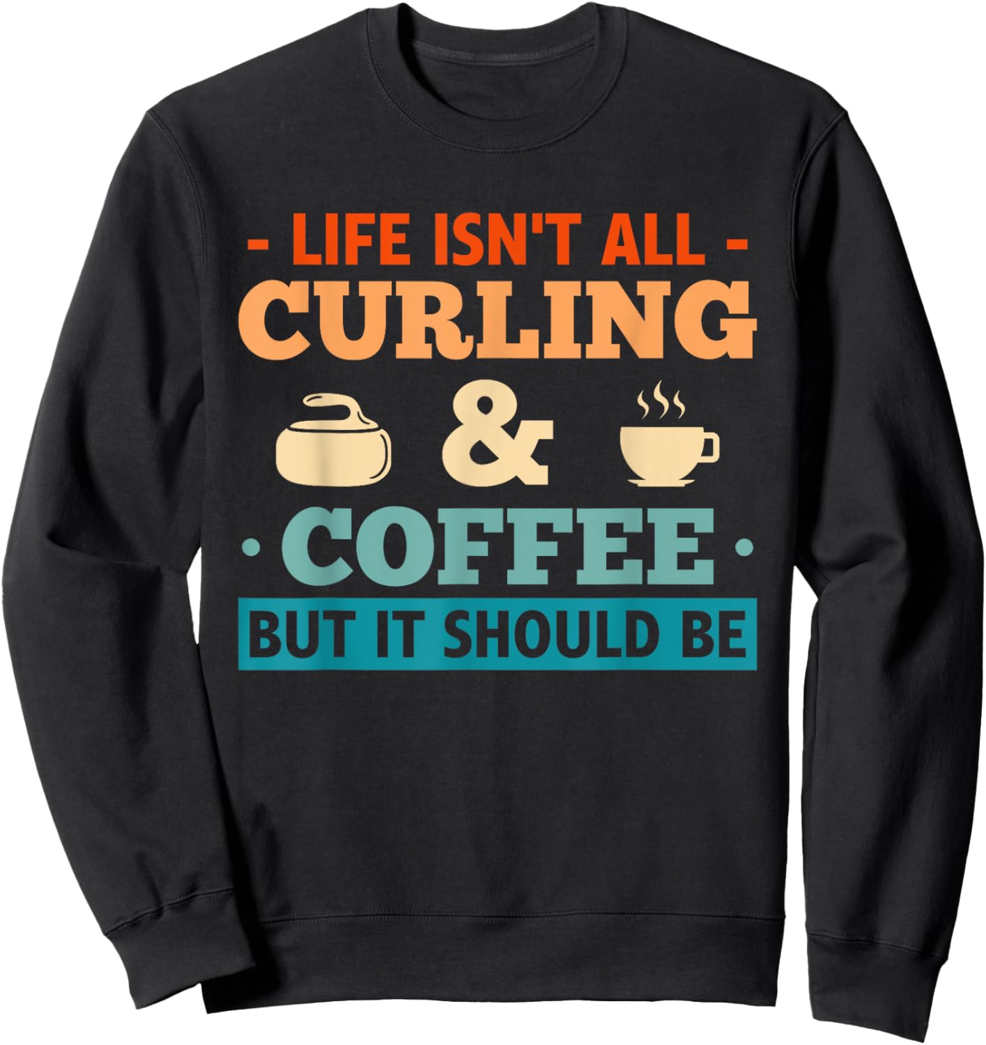Curling Stone Winter Sports Coffee Curler Curling Sweatshirt - Sweatshirt | Black