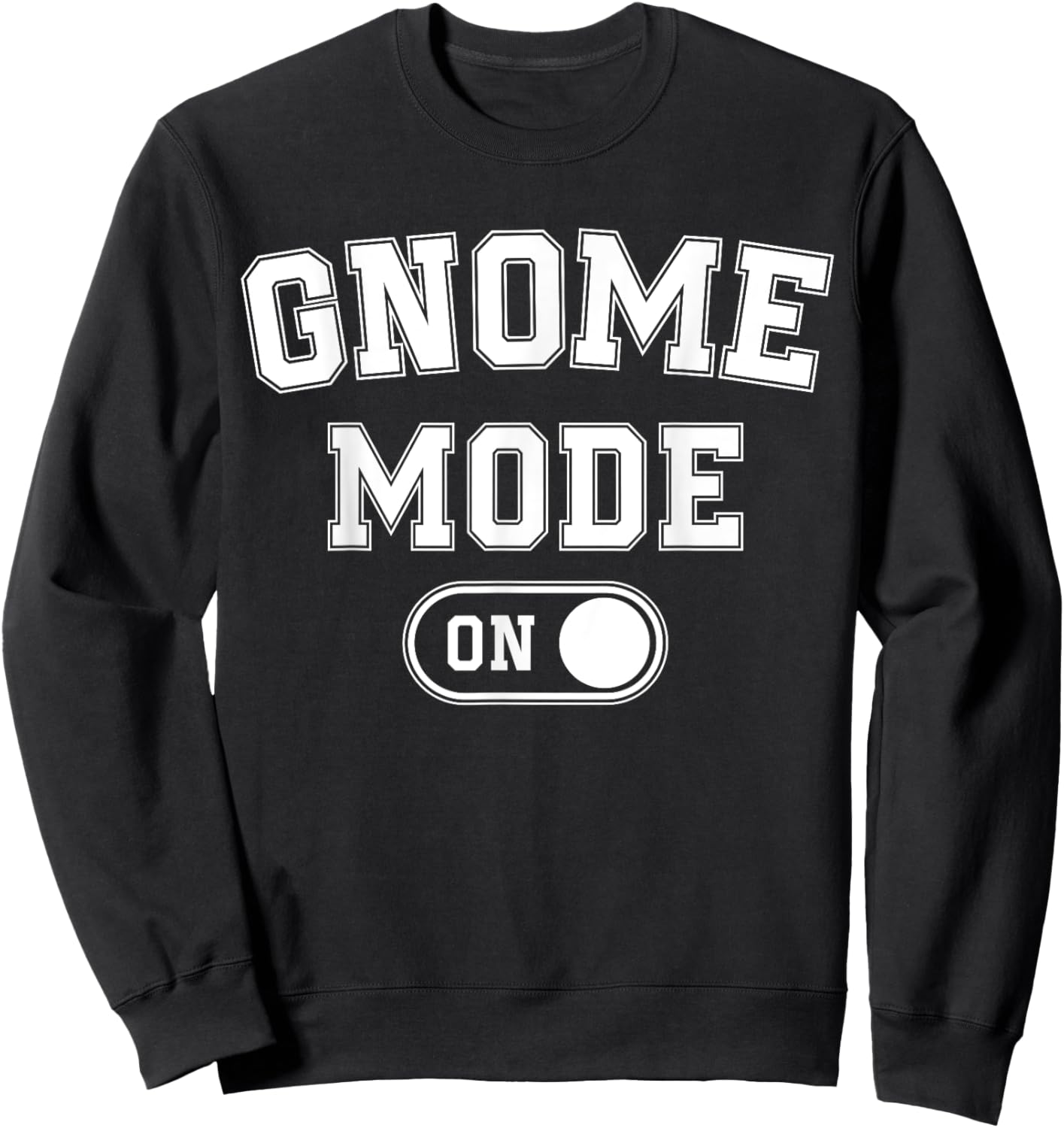 Gnome Mode On Costume Funny Gardener Gift Garden Lover Sweatshirt - Sweatshirt | Black