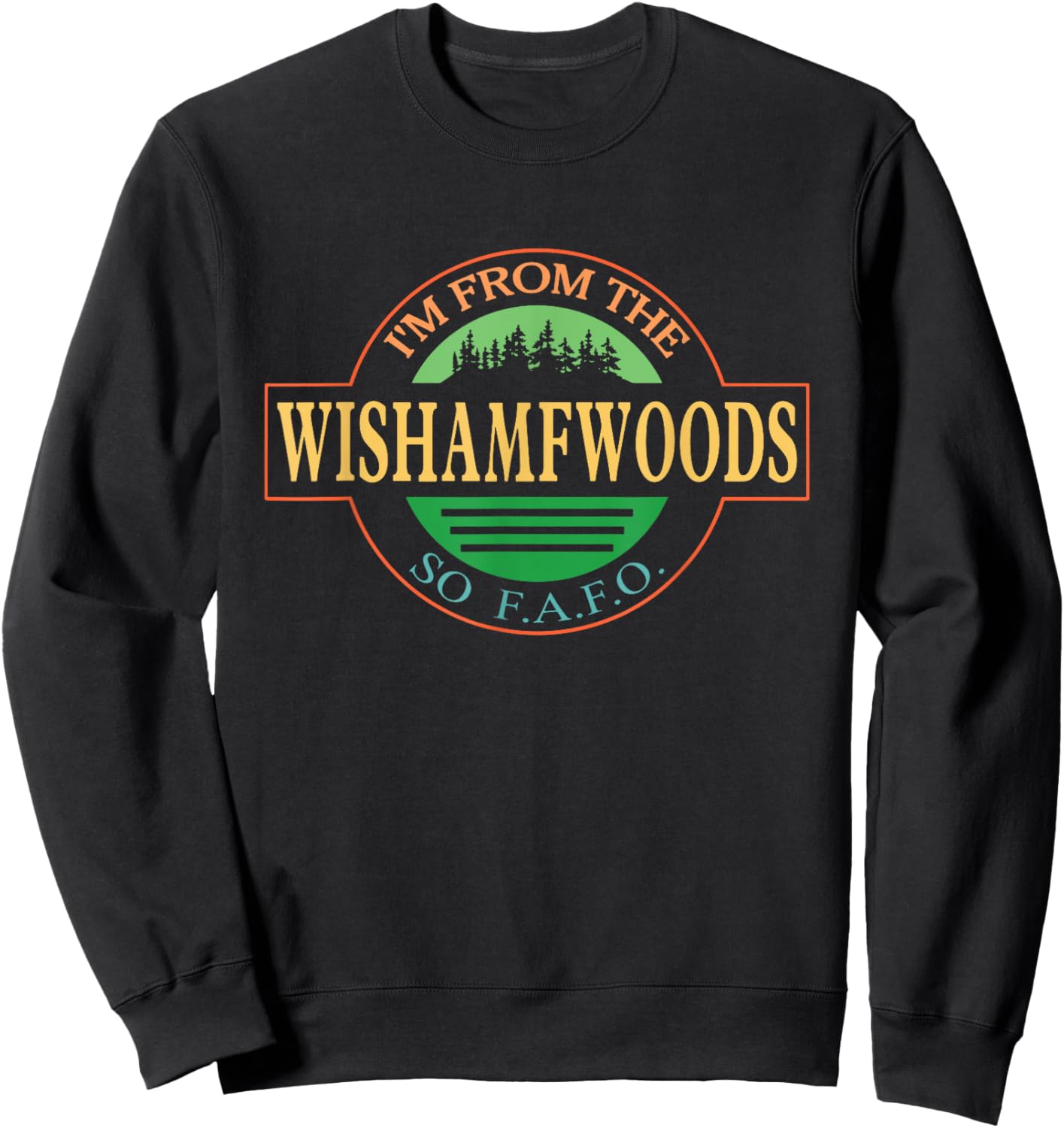 I'm From The Wishamfwoods So F.A.F.O. Sweatshirt - Sweatshirt | Black