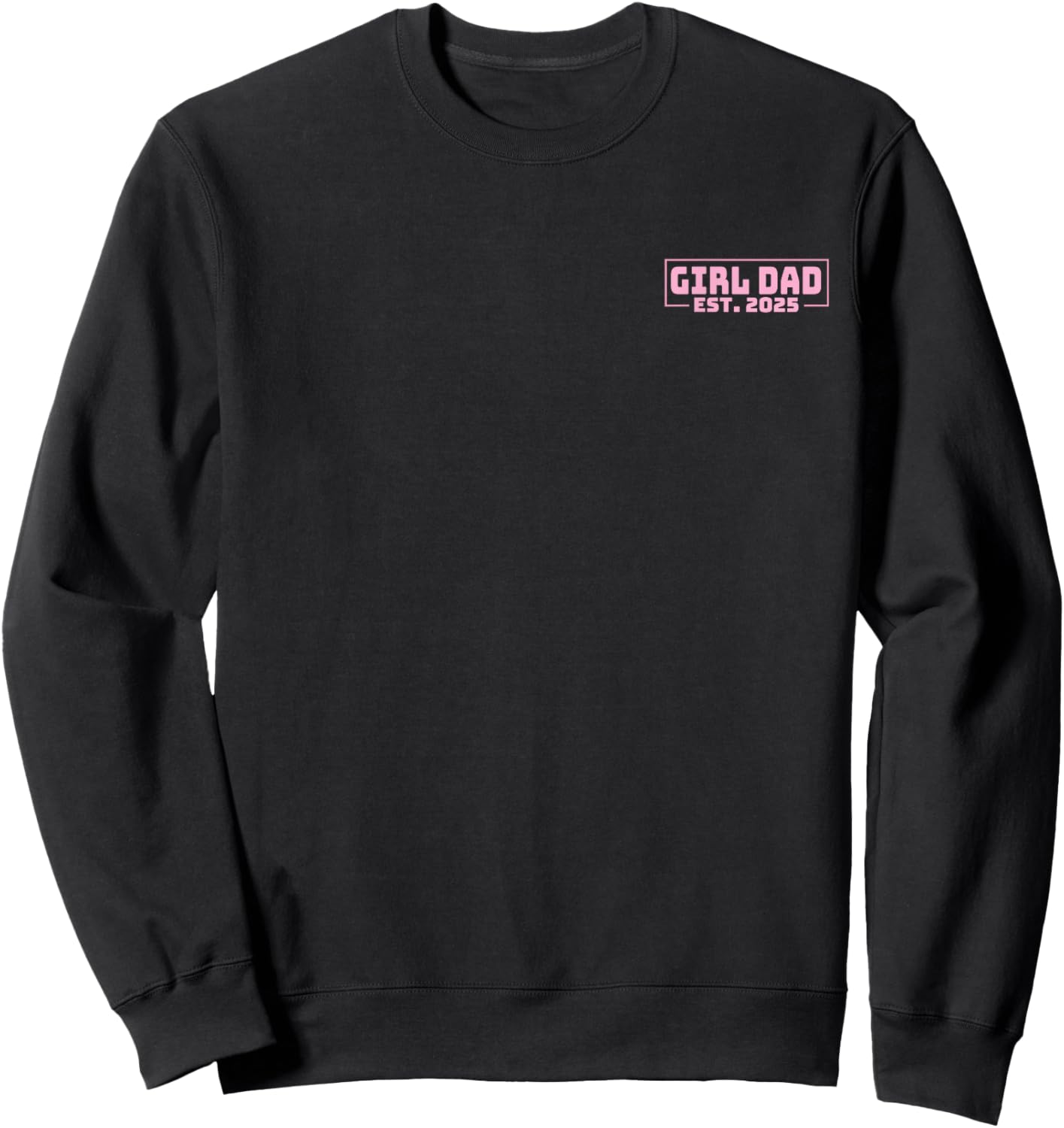 Dad Est. 2025 Logo Dad 2025 loading New Dad Of Girls 2025 Sweatshirt - Sweatshirt | Black
