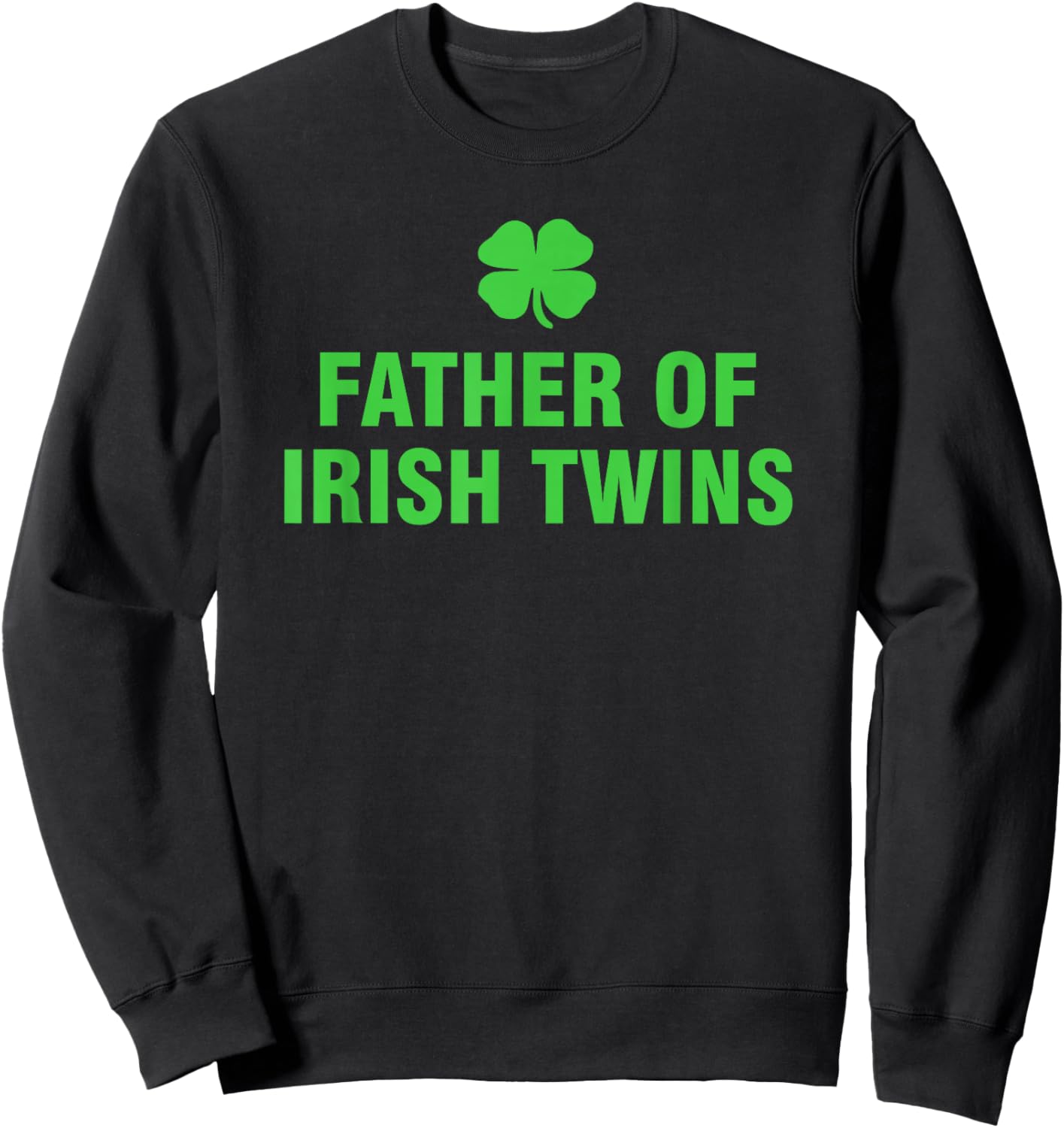 Father Of Irish Twins Sweatshirt - Sweatshirt | Black