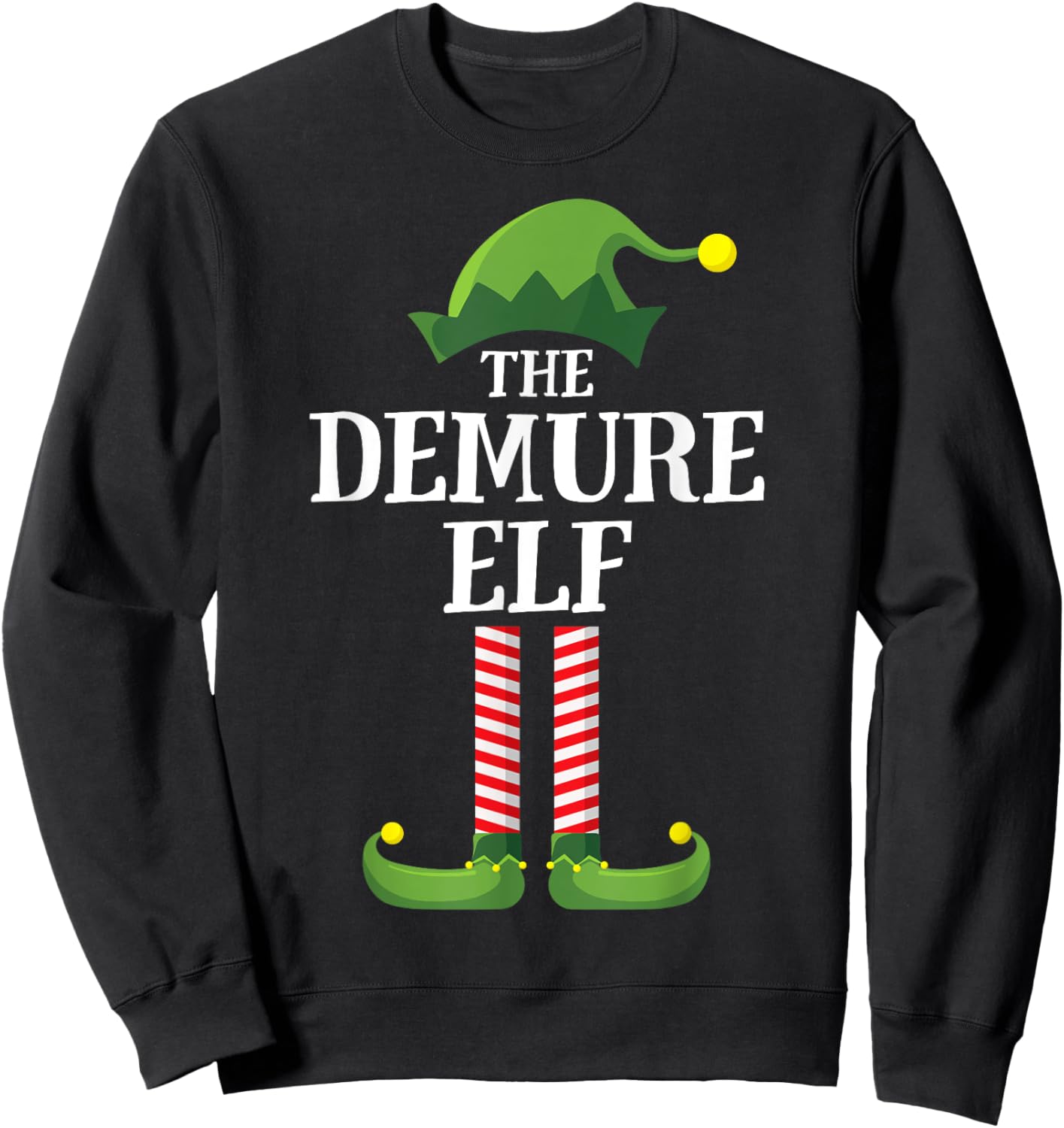 Demure Elf Matching Family Group Funny Christmas Sweatshirt - Sweatshirt | Black