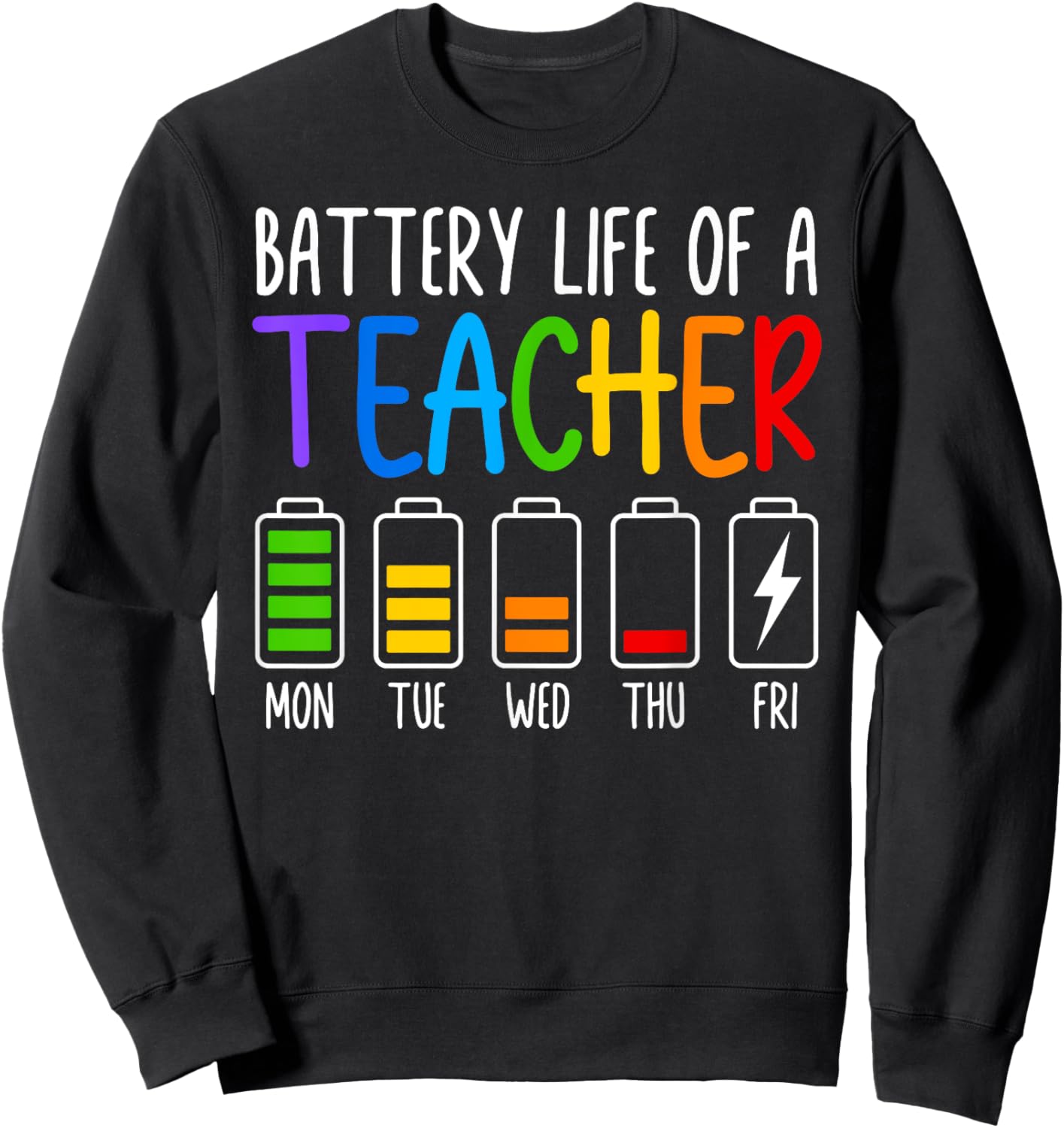 Battery Life Of A Teacher Funny School Teacher Appreciation Women Sweatshirt - Sweatshirt | Black