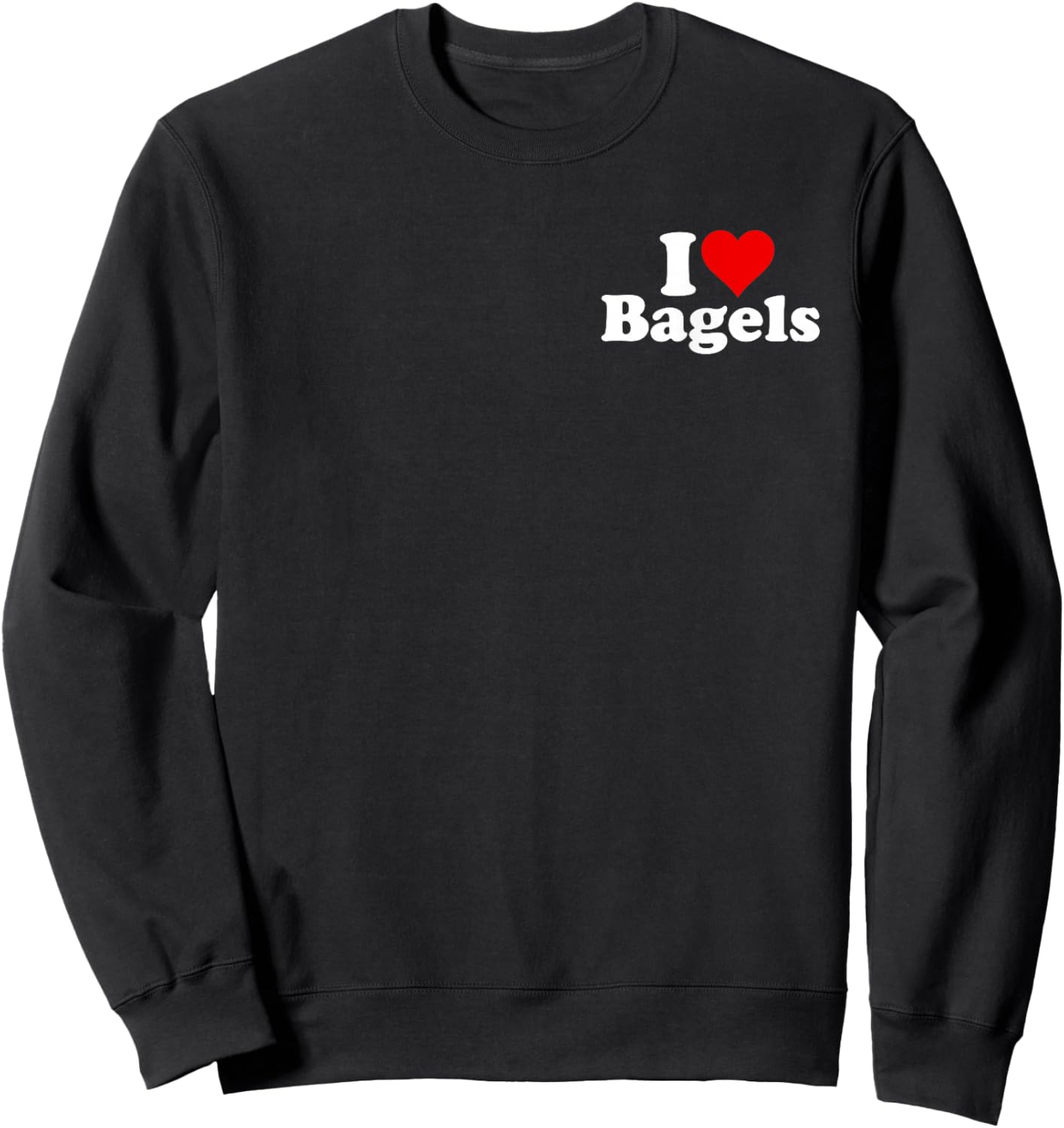 I Love Bagels I Heart Bagels Sweatshirt - Sweatshirt | Black