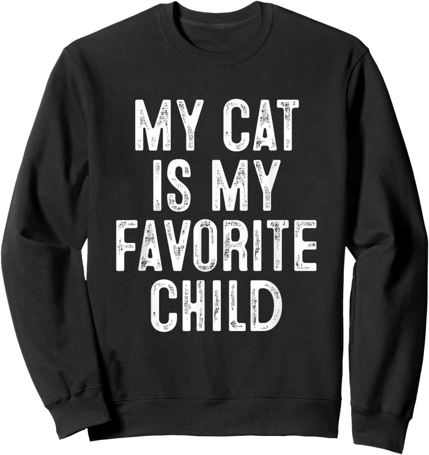 My Cat Is My Favorite Child Sweatshirt - Sweatshirt | Black