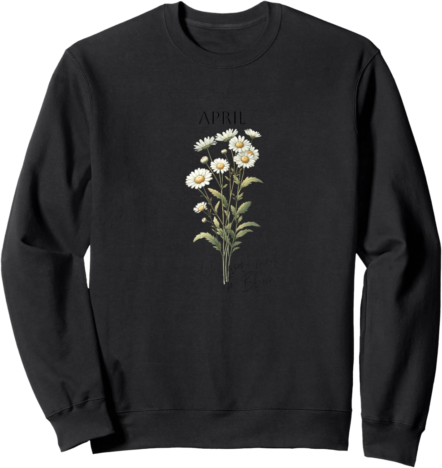 Birth Month Gifts April Thoughtful Floral Gift Sweatshirt - Sweatshirt | Black