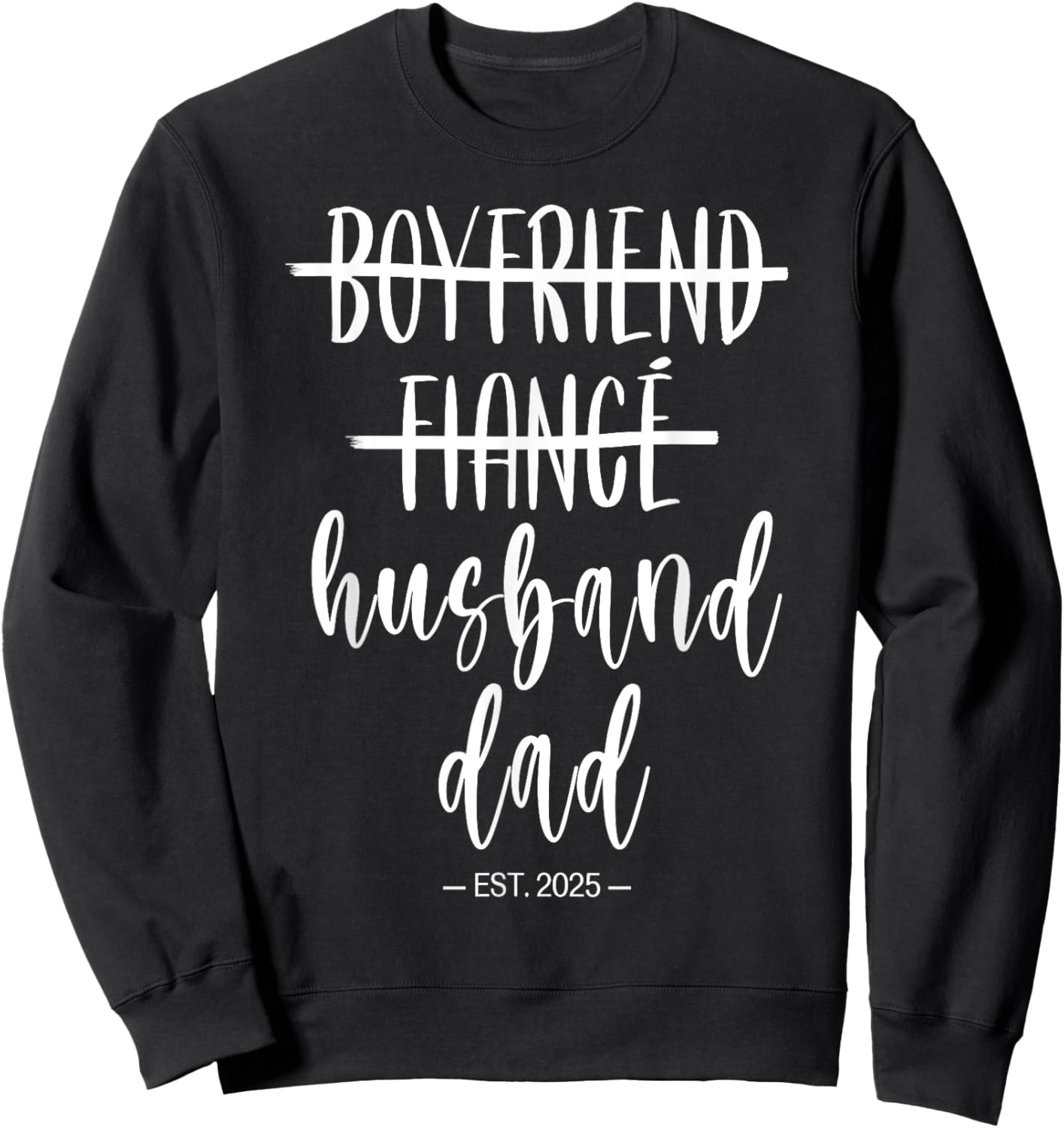 Boyfriend Fiance Husband Dad 2025 New Daddy Fathers Day Sweatshirt - Sweatshirt | Black