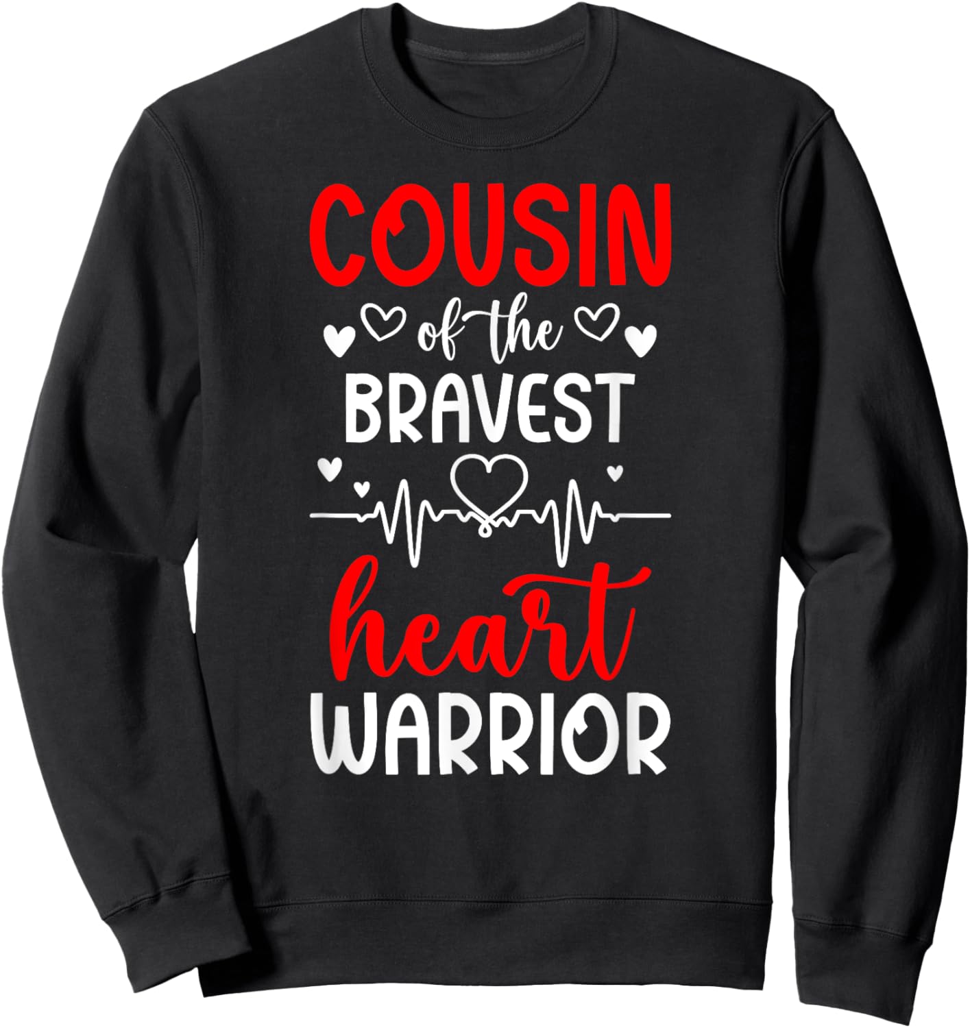 Cousin Of CHD Warrior Cousin Congenital Heart Disease Cousin Sweatshirt - Sweatshirt | Black