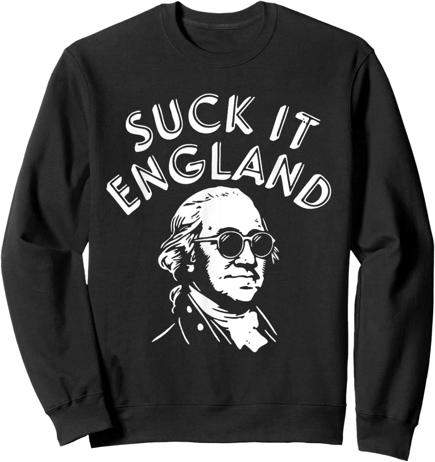 Suck It England 1776 American 4th Of July Women Men Sweatshirt - Sweatshirt | Black
