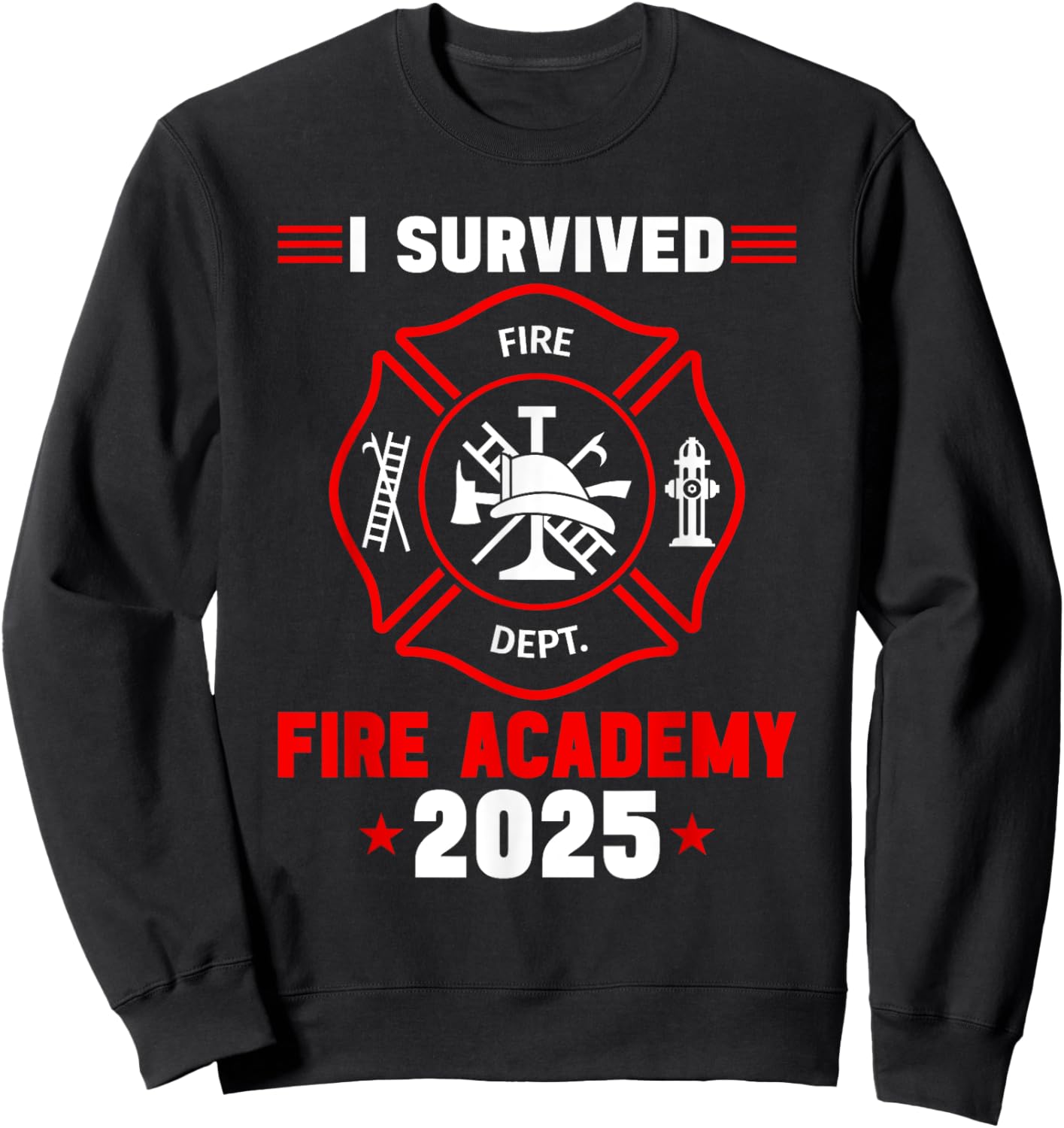 Fire Academy Graduation 2025 Badge Future Firefighter Sweatshirt - Sweatshirt | Black