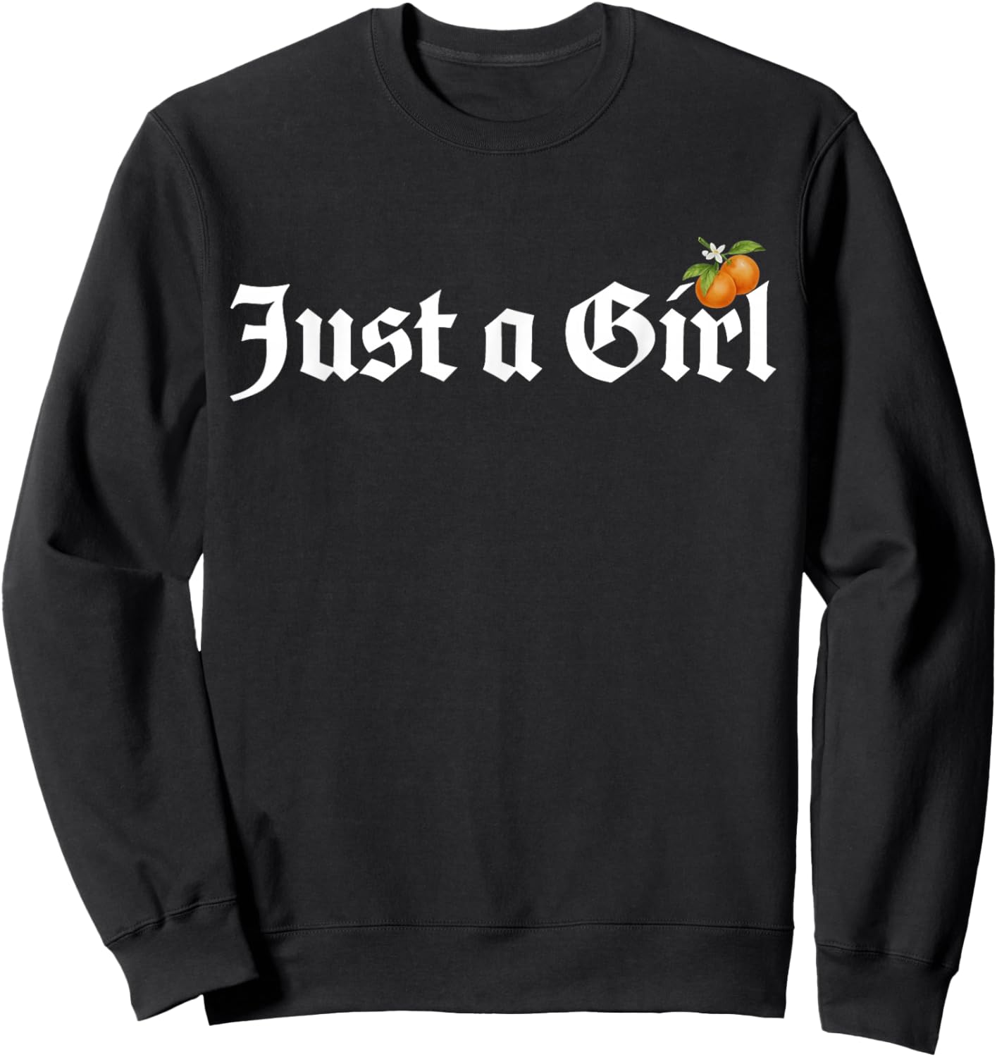 Just A Girl Gothic Blackletter Typography Design for Woman Sweatshirt - Sweatshirt | Black