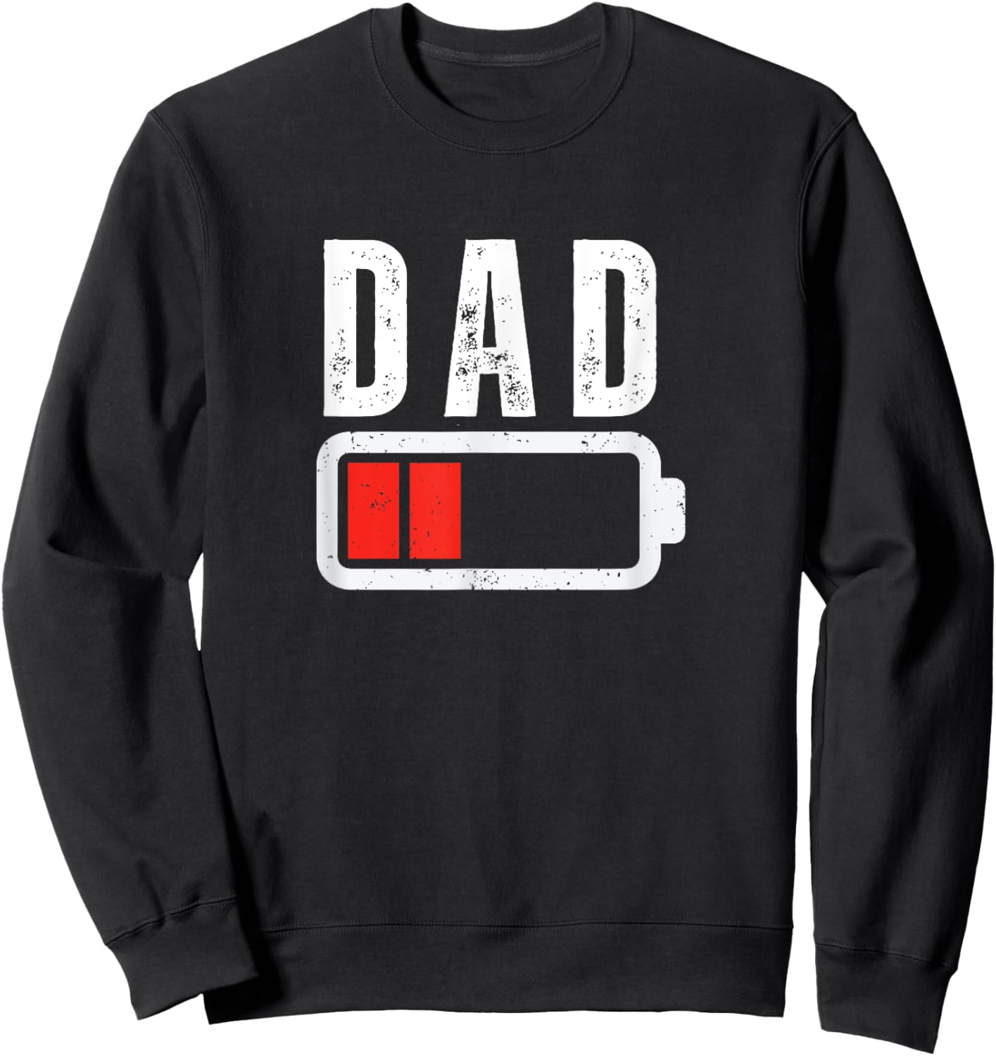 Low Battery Dad Mom Low Battery Drained Funny Sarcastic Sweatshirt - Sweatshirt | Black
