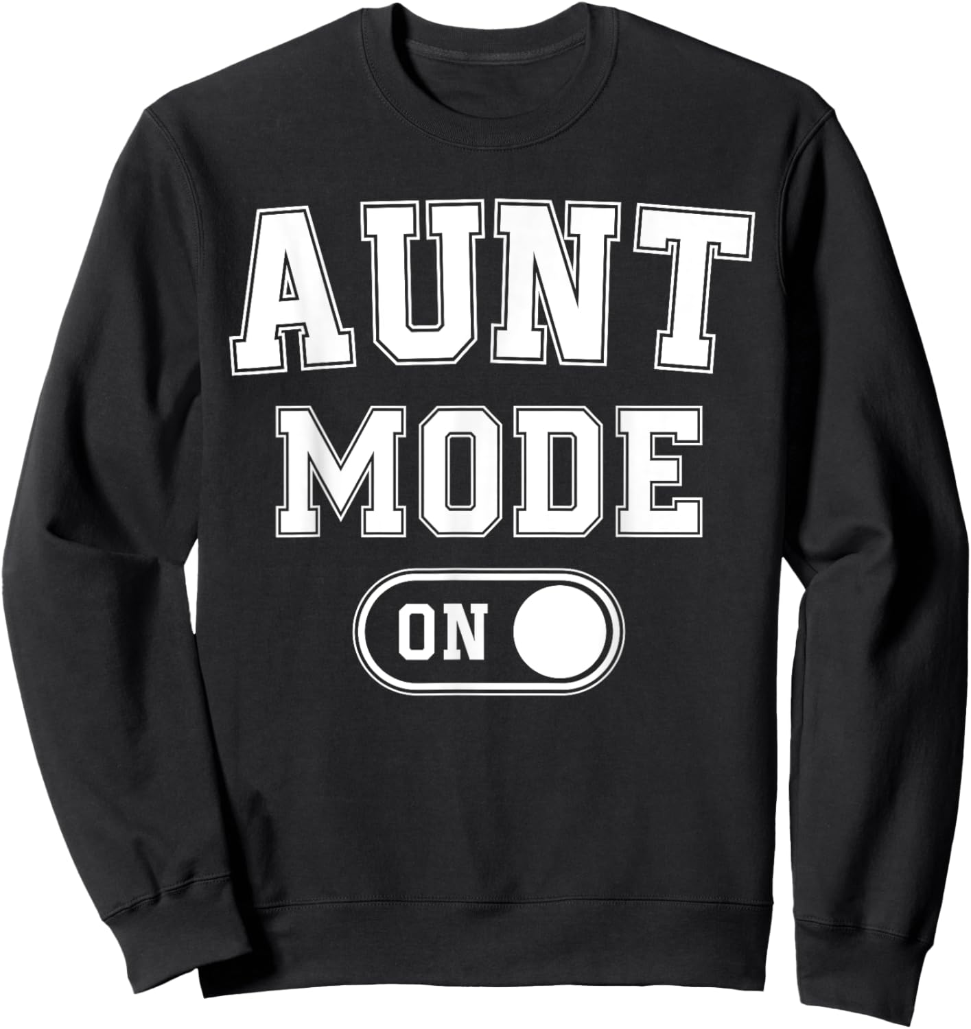 Aunt Mode On Funny Soon To Be Gifts 1St Time Aunt Sweatshirt - Sweatshirt | Black