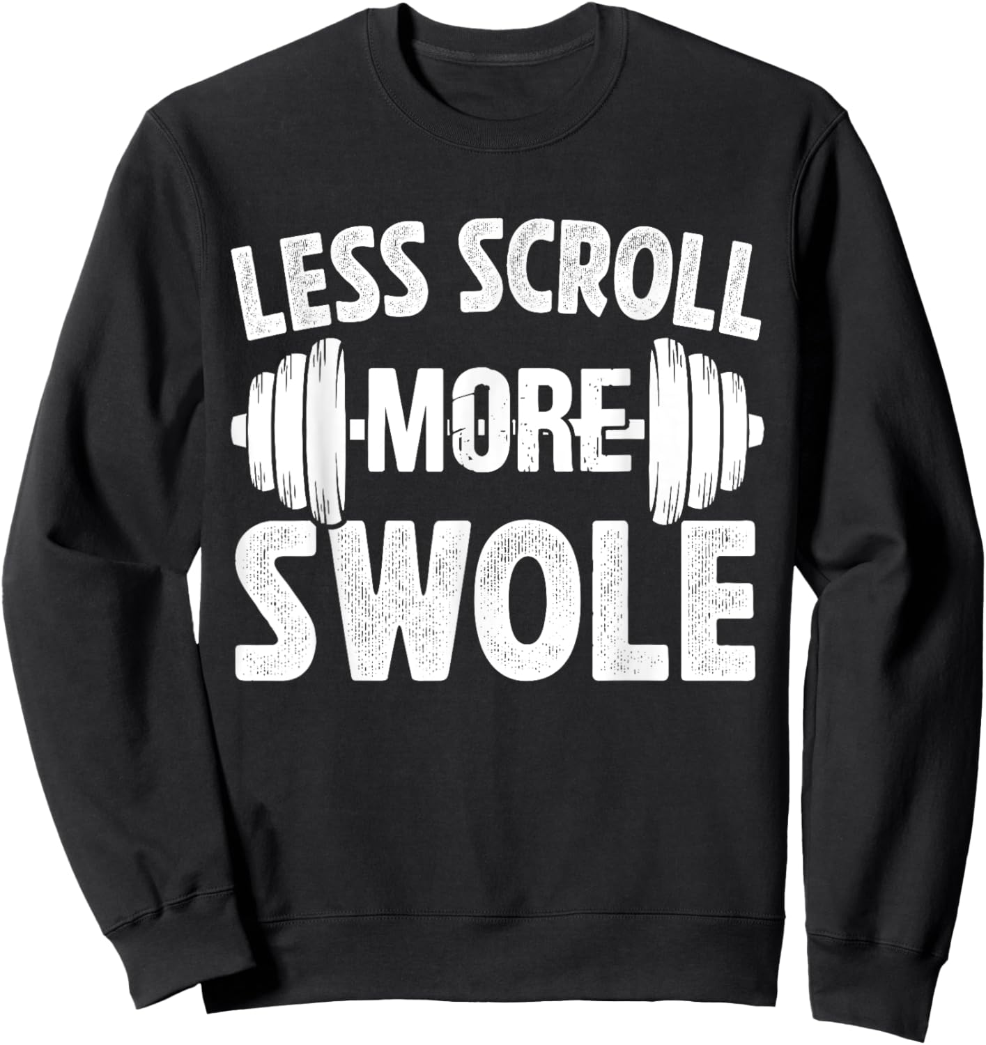 Less scroll, More swole Funny new year gym resolution Sweatshirt - Sweatshirt | Black