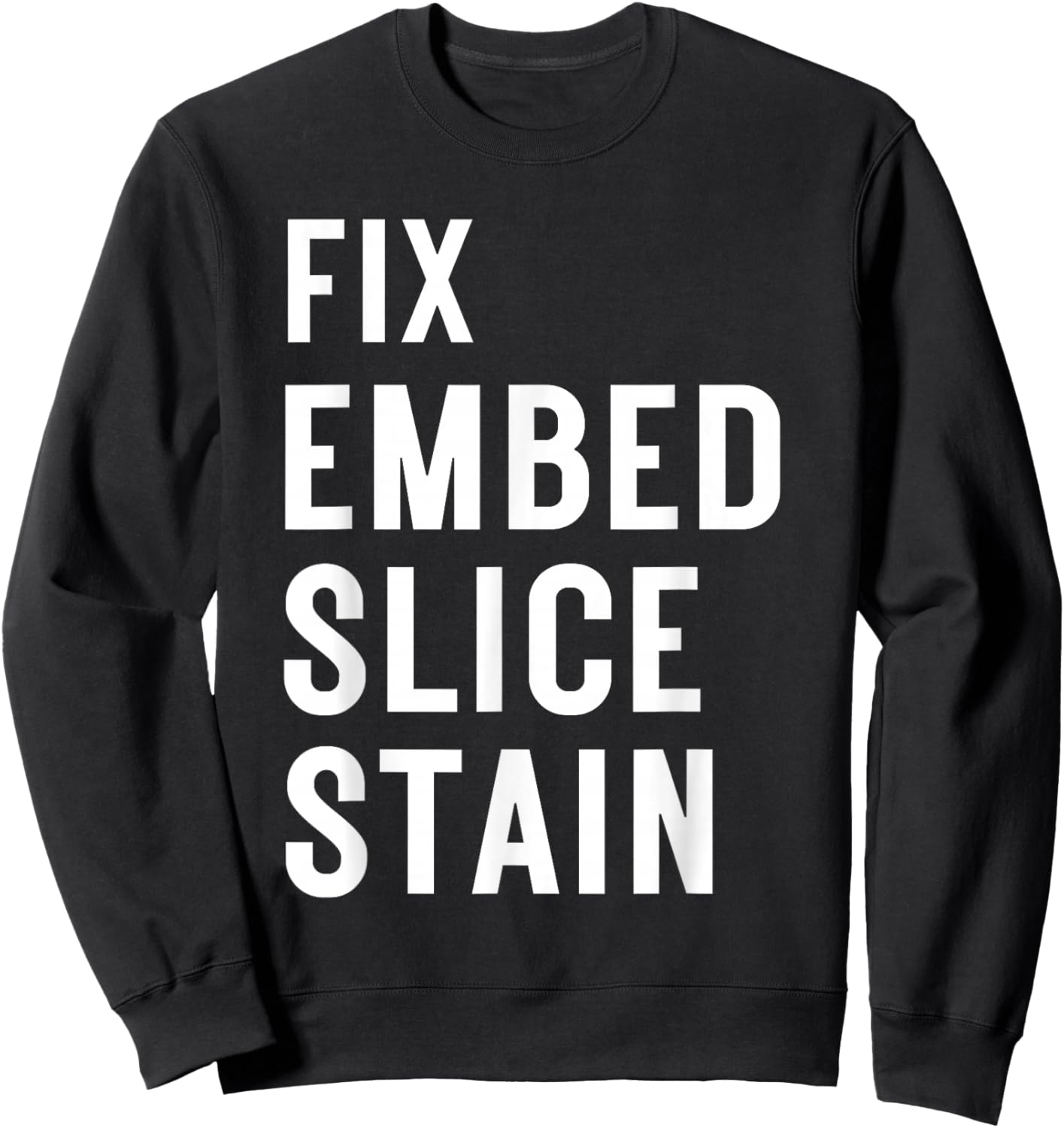 Fix Embed Slice Histotech Histotechnician Lab Technician Sweatshirt - Sweatshirt | Black