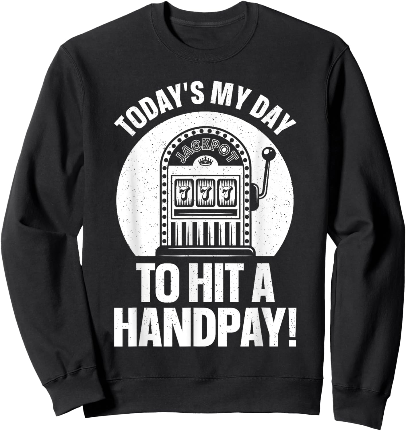 Cool Slot Machine Design Women Casino Gambling Lover Sweatshirt - Sweatshirt | Black