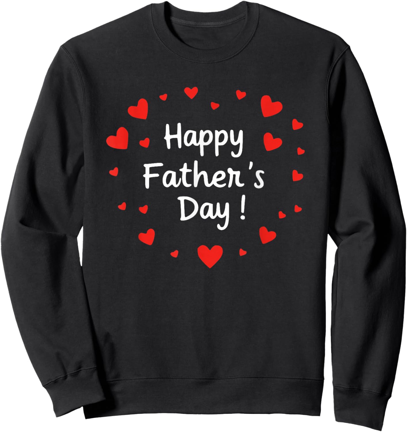 Simple Text and Hearts Happy Father's Day Sweatshirt - Sweatshirt | Black