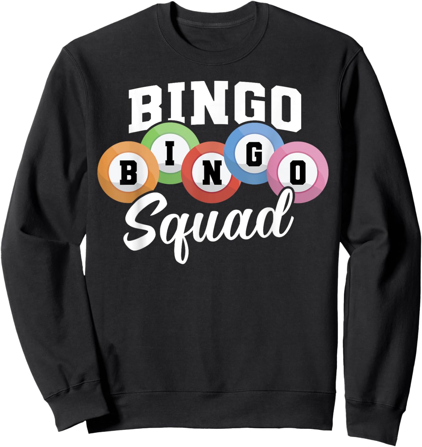 Funny Bingo Lover Bingo Squad Lucky Game Lottery Men Women Sweatshirt - Sweatshirt | Black