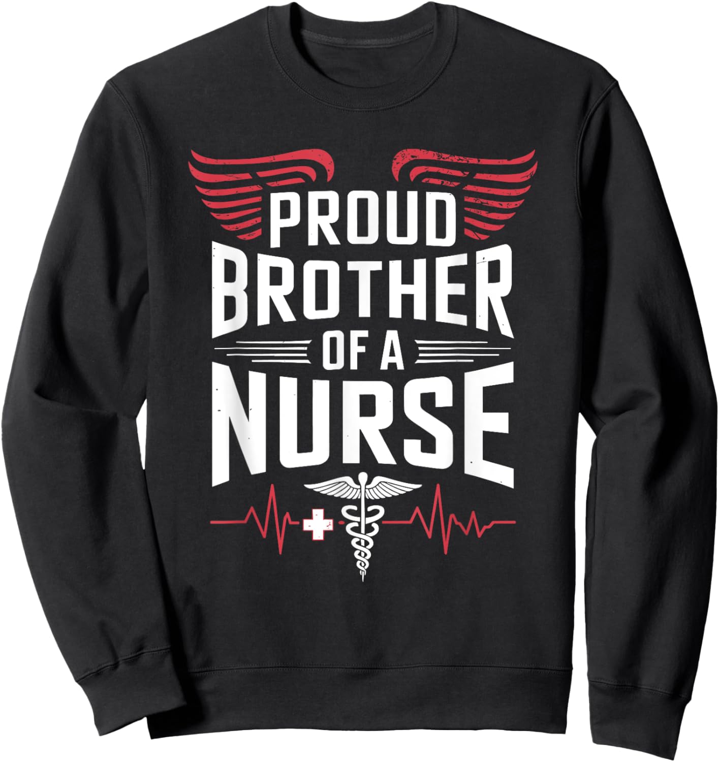 Proud Nurse Brother Proud Brother Of A Nurse, Nurse Sister Sweatshirt - Sweatshirt | Black