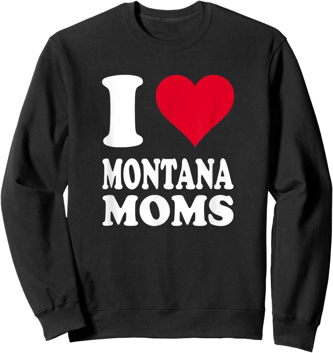 Red Heart I Love Montana Moms Sweatshirt - Sweatshirt | Black