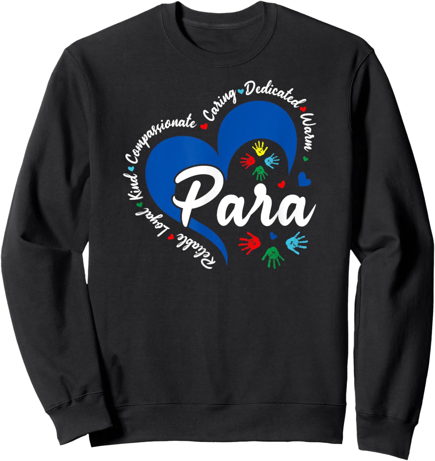 Para Heart Teacher Paraprofessional School Appreciation Sweatshirt - Sweatshirt | Black