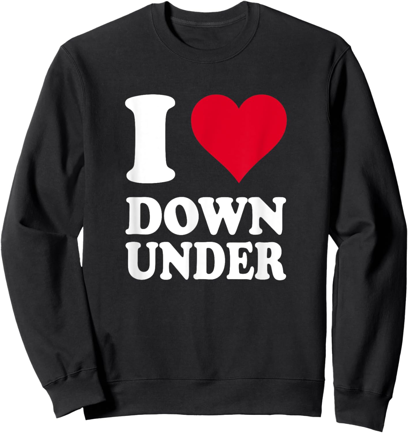I Love Down Under Sweatshirt - Sweatshirt | Black
