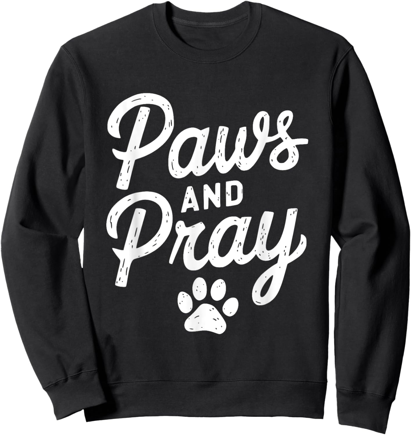 Paws And Pray Christian Humor Design Sweatshirt - Sweatshirt | Black