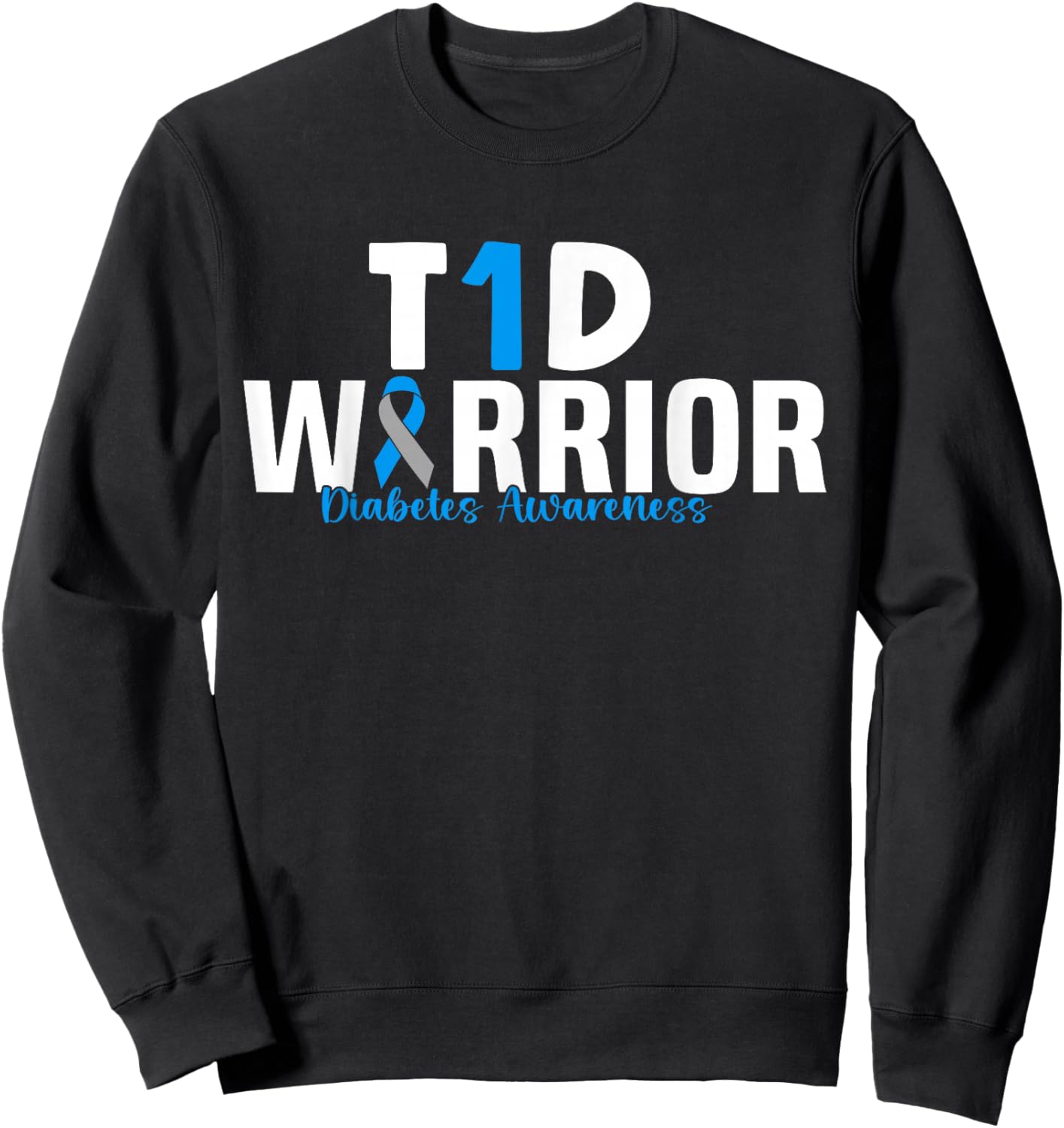 T1D Warrior Type 1 Diabetes Awareness Diabetic Sweatshirt - Sweatshirt | Black