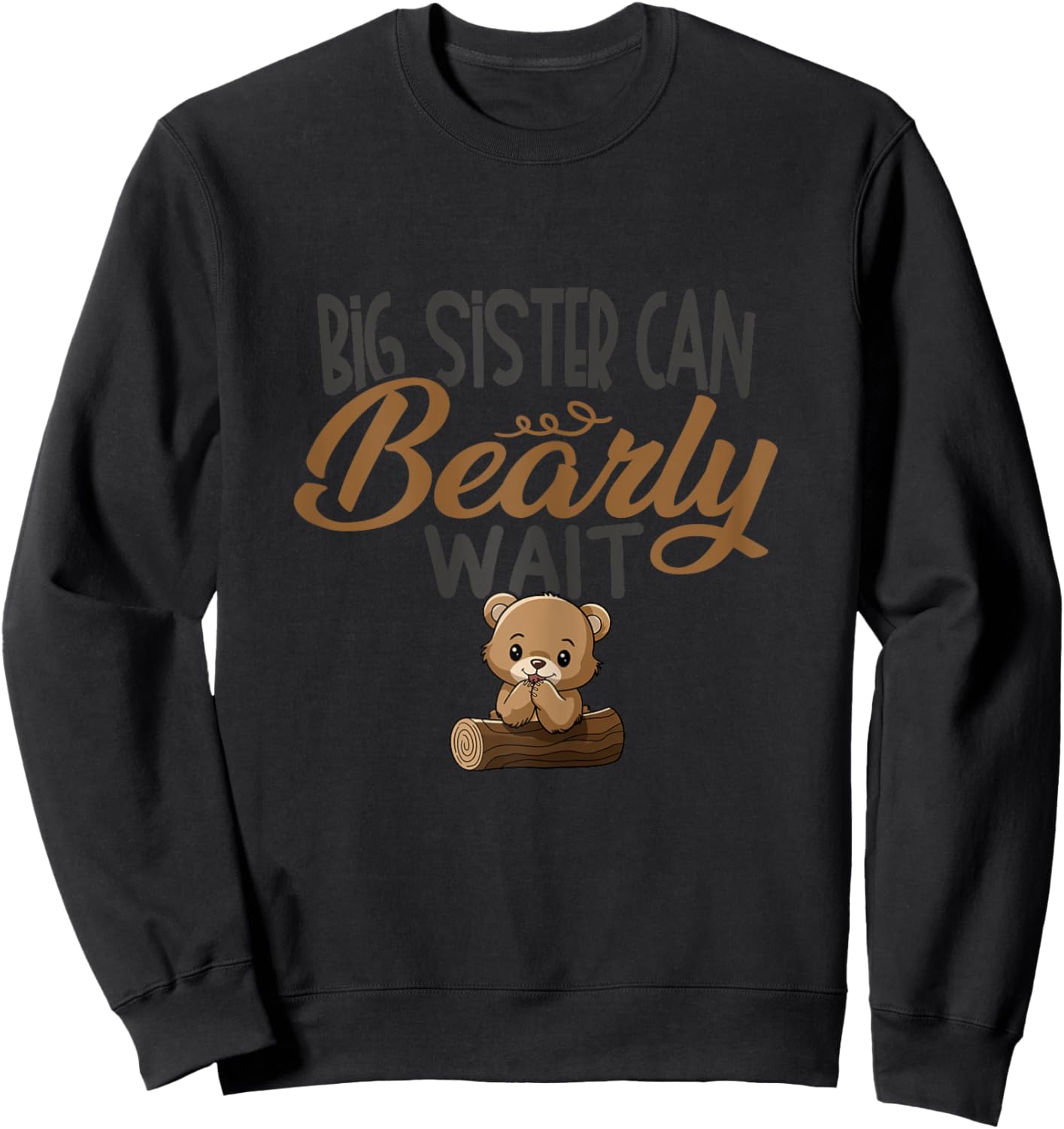 Big Sister Can Bearly Wait Baby Shower Sweatshirt - Sweatshirt | Black