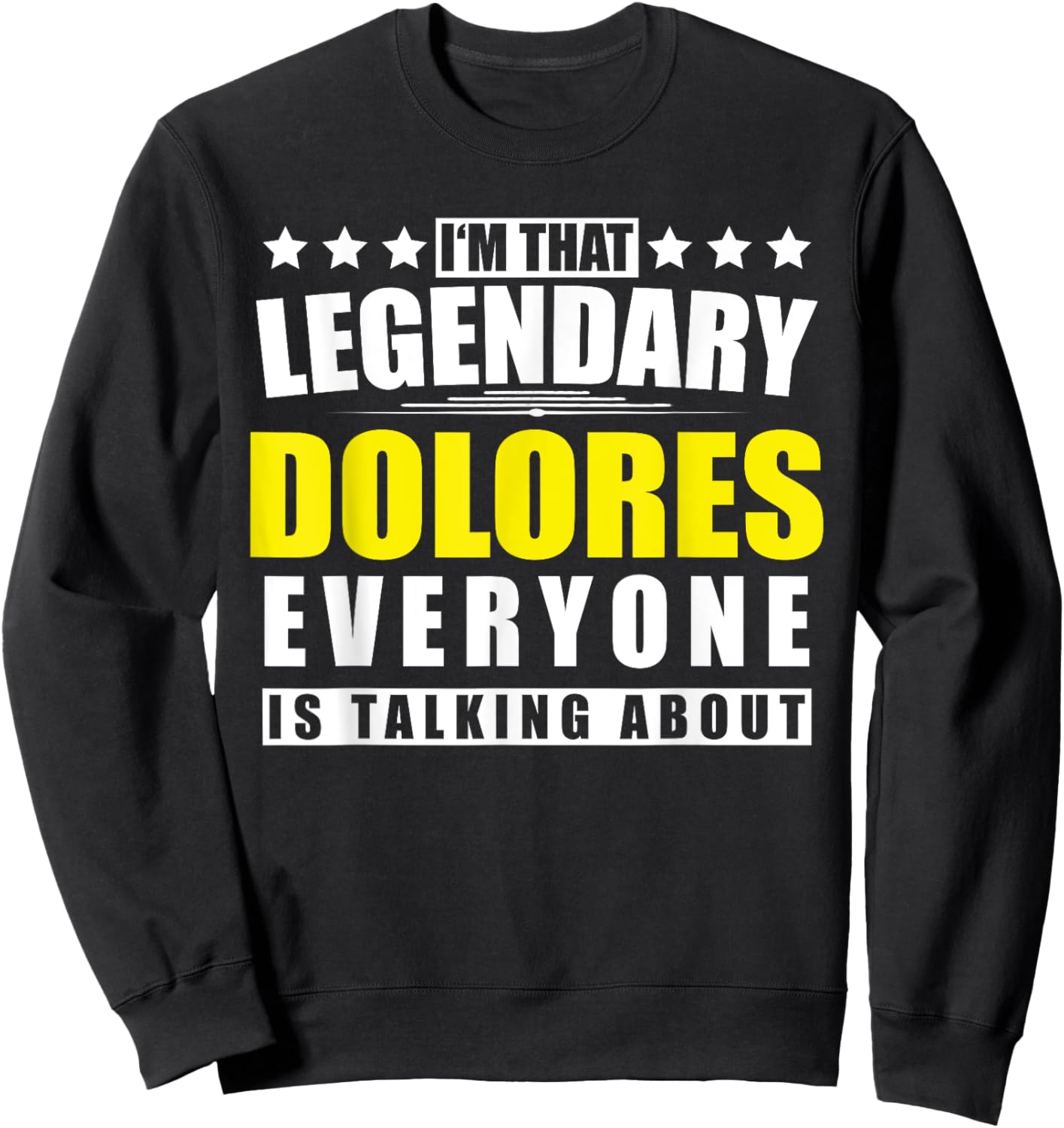 Name Dolores First Name Gifts - Funny Personalized Gift Sweatshirt - Sweatshirt | Black