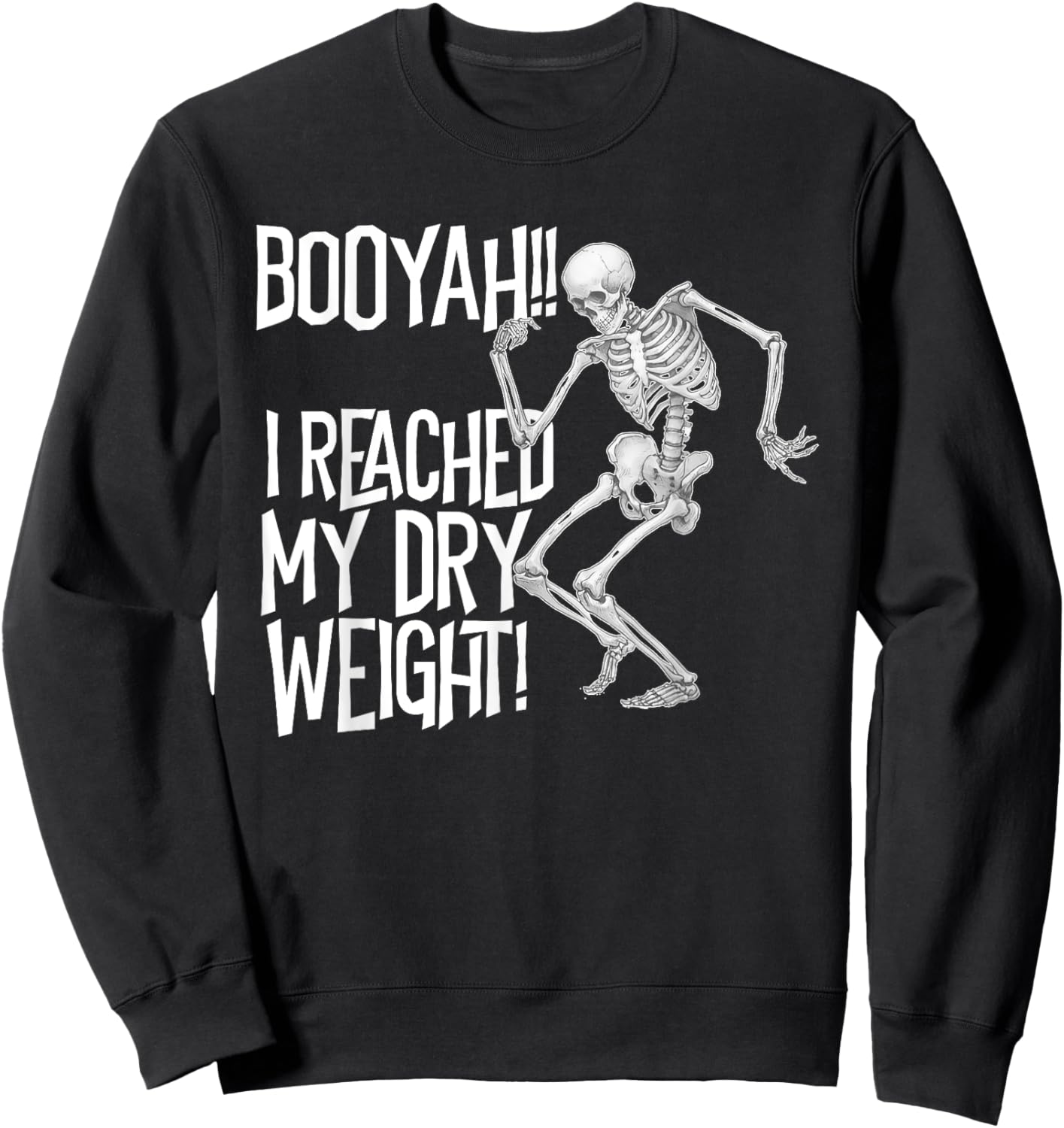 Skeleton I Reached My Dry Weight a Funny Dialysis Patient Sweatshirt - Sweatshirt | Black