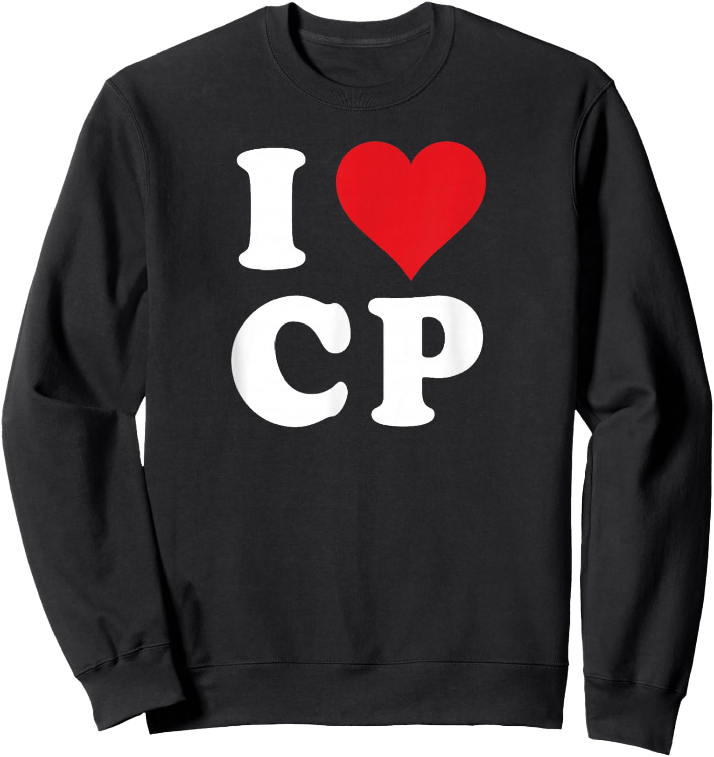 I Heart CP Initials I Love C.P. First And Last Name C P Sweatshirt - Sweatshirt | Black