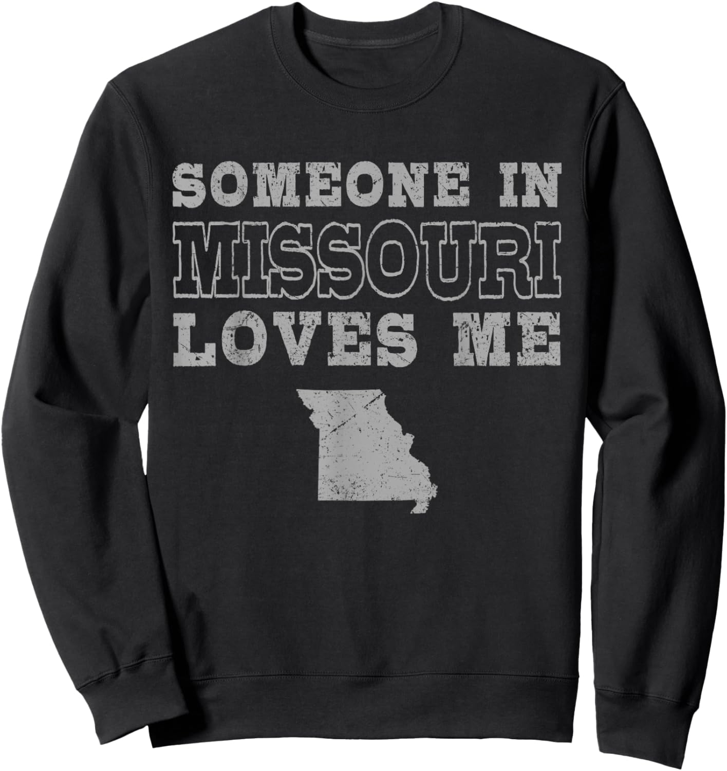 Someone In Missouri Loves Me Vintage US State Sweatshirt - Sweatshirt | Black