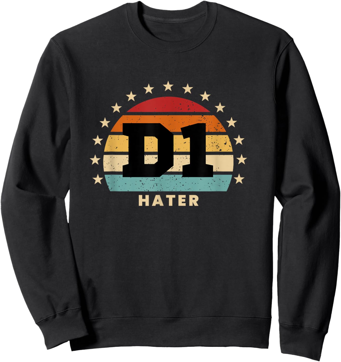 D1 Hater Retro Colorful Sporty Humor Sweatshirt - Sweatshirt | Black