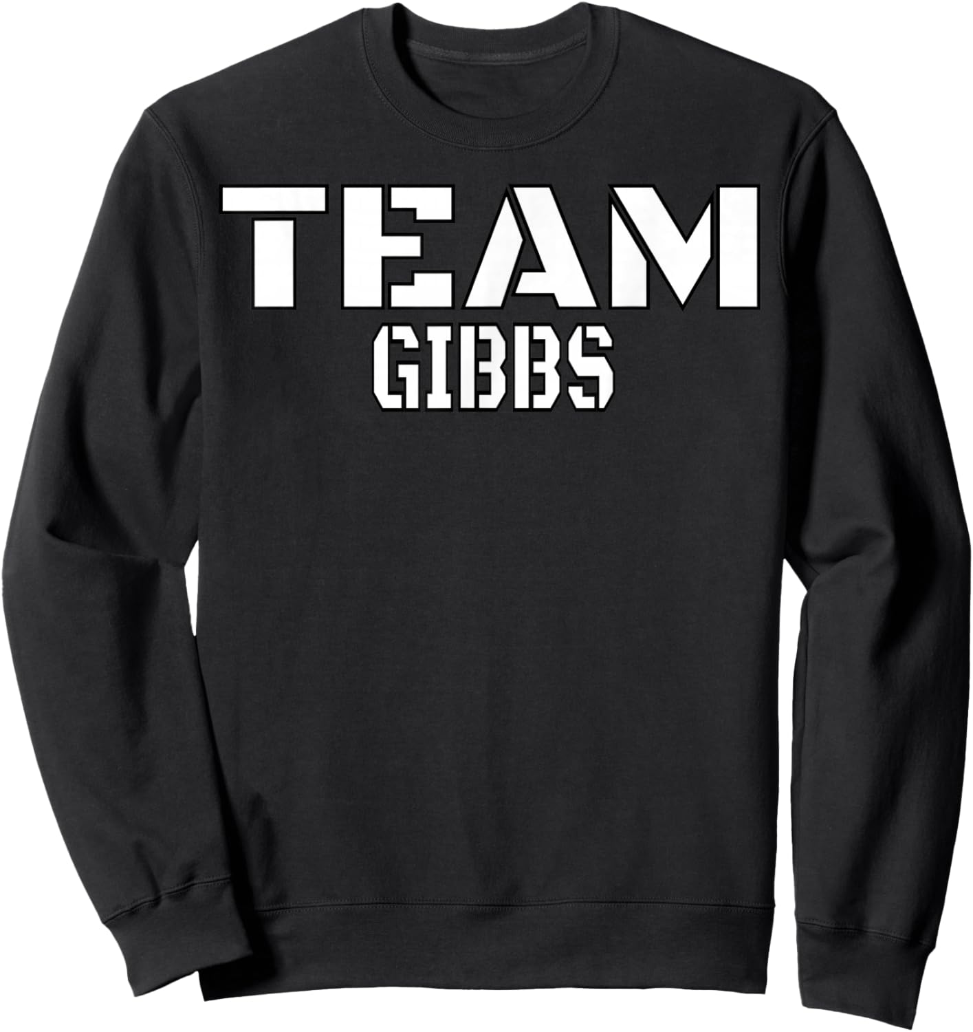 Team Gibbs Unique Personalized Matching Family Sweatshirt - Sweatshirt | Black