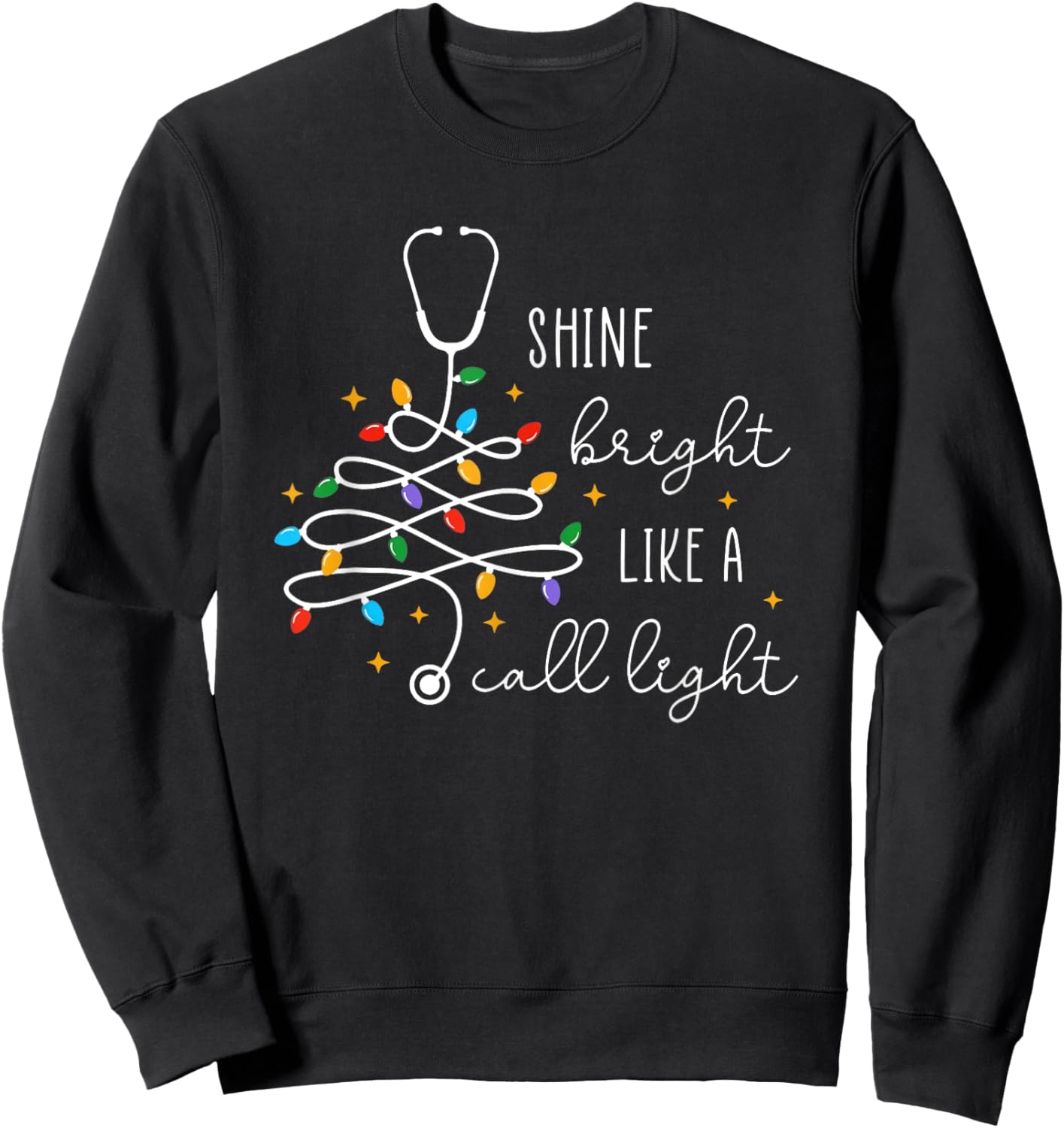 Funny Shine Bright Like A Call Light Nurse Merry Christmas Sweatshirt - Sweatshirt | Black
