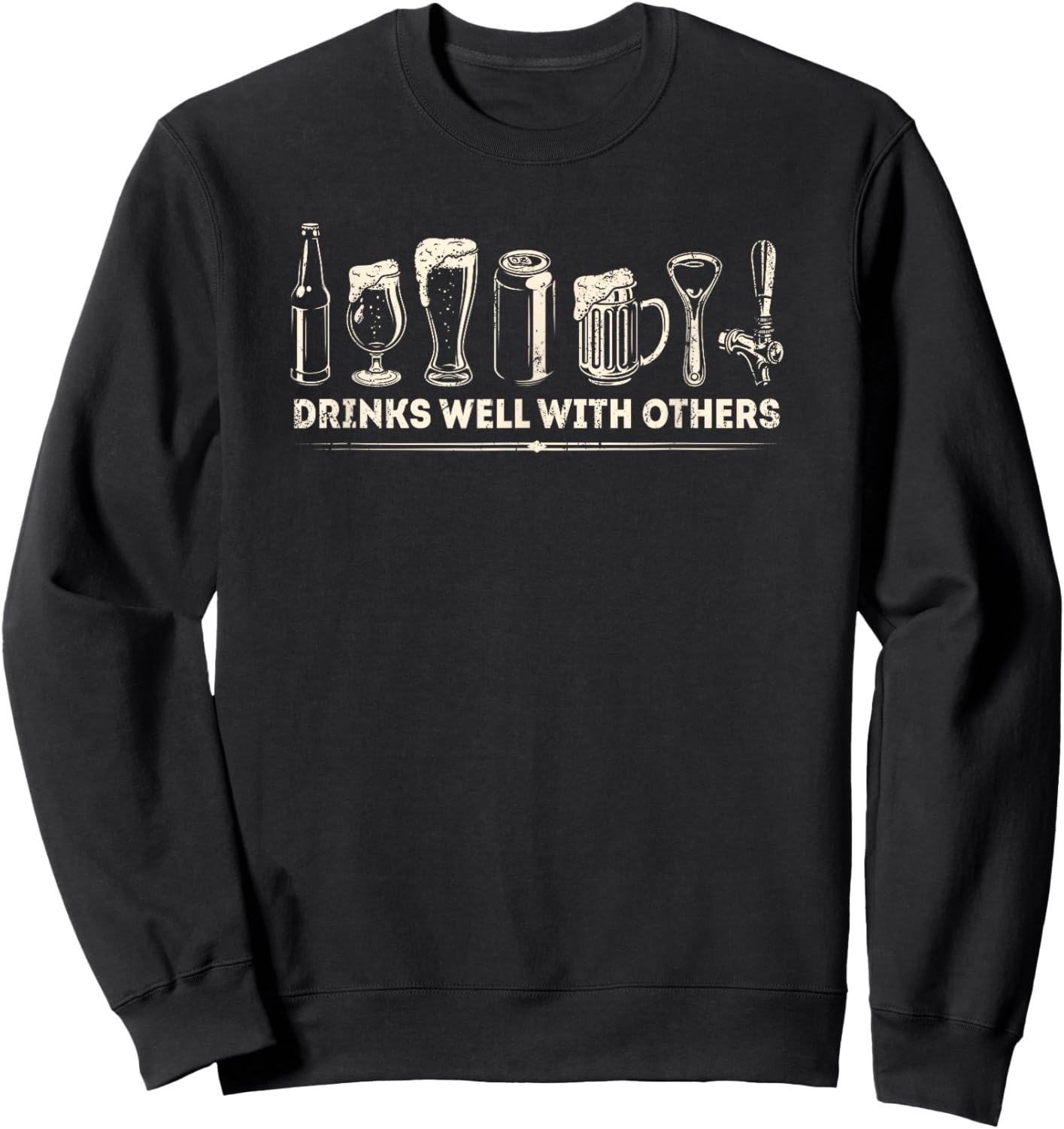 Drinks Well With Others Men Beer Drinking Lover Sweatshirt - Sweatshirt | Black